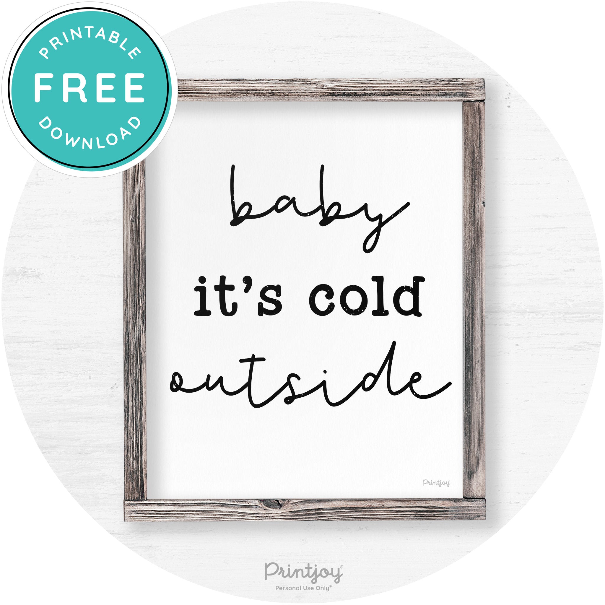 Baby It's Cold Outside Winter Farmhouse Wall Art Decor Free Printable - Printjoy
