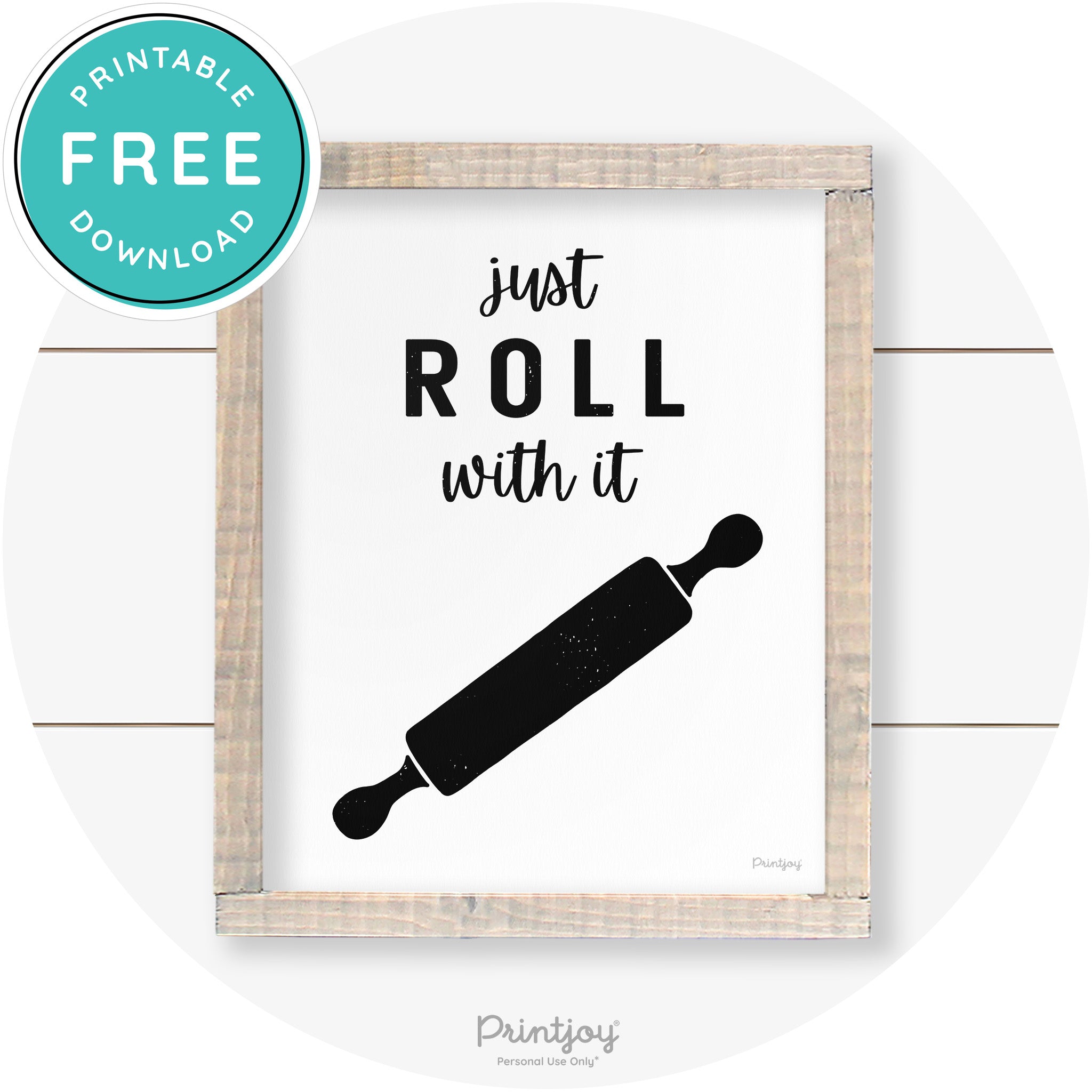 Just Roll With It Rolling Pin Farmhouse Kitchen Art Free Printable - Printjoy