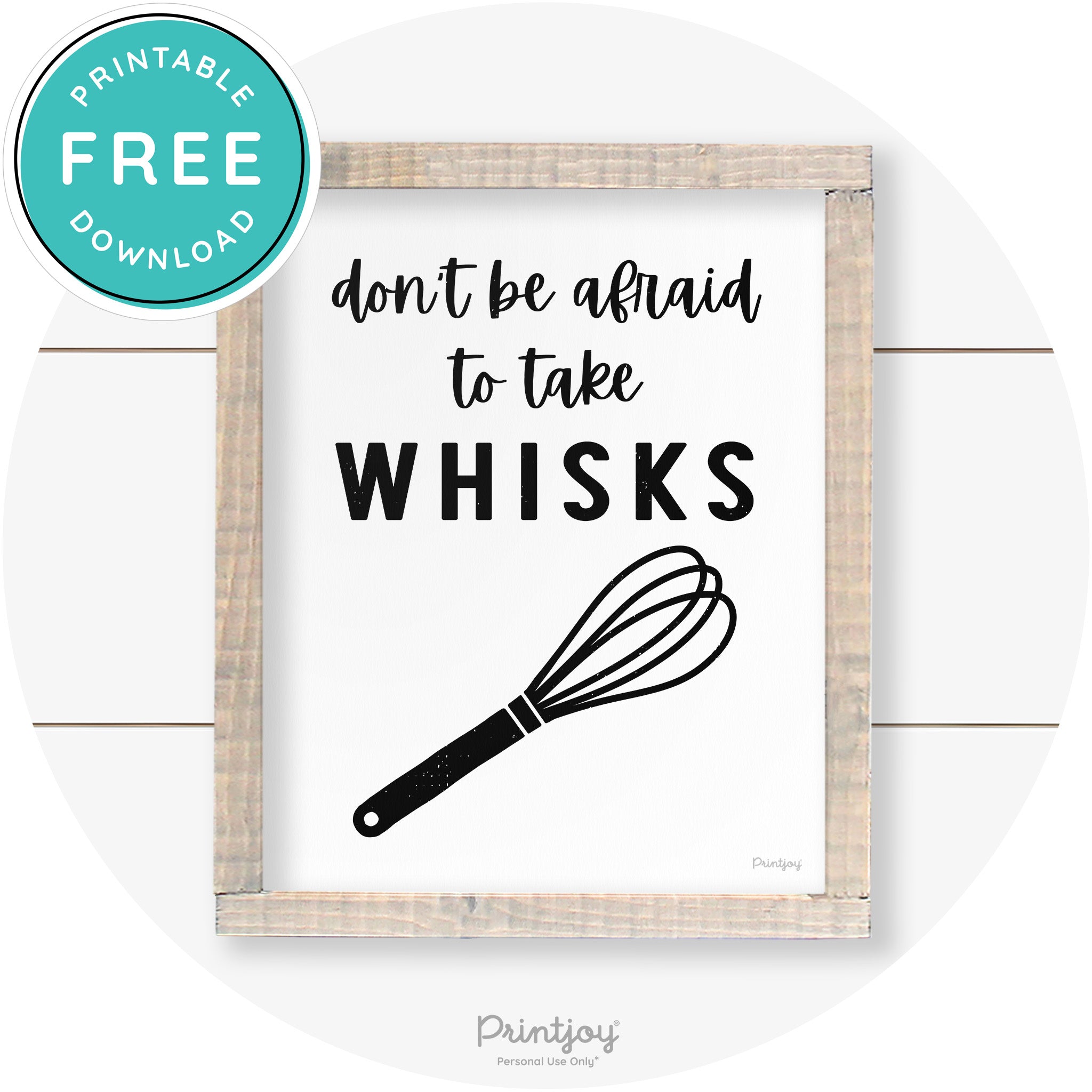 Don't Be Afraid To Take Whisks Farmhouse Kitchen Art Free Printable - Printjoy