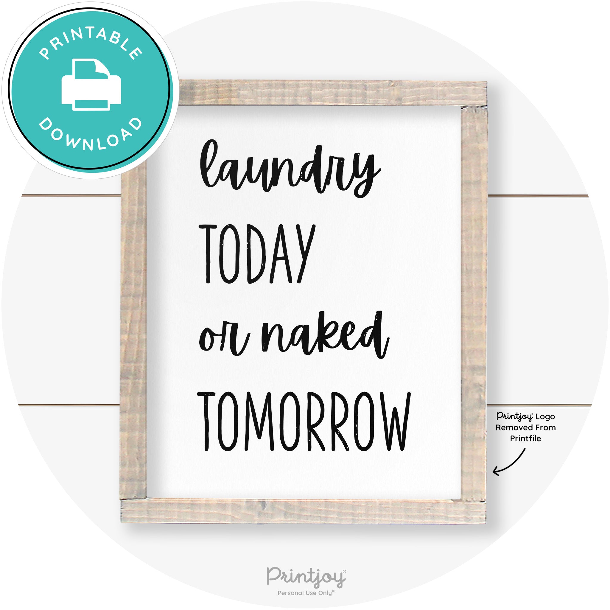 Laundry Today Or Naked Tomorrow Farmhouse Wall Art Free Printable