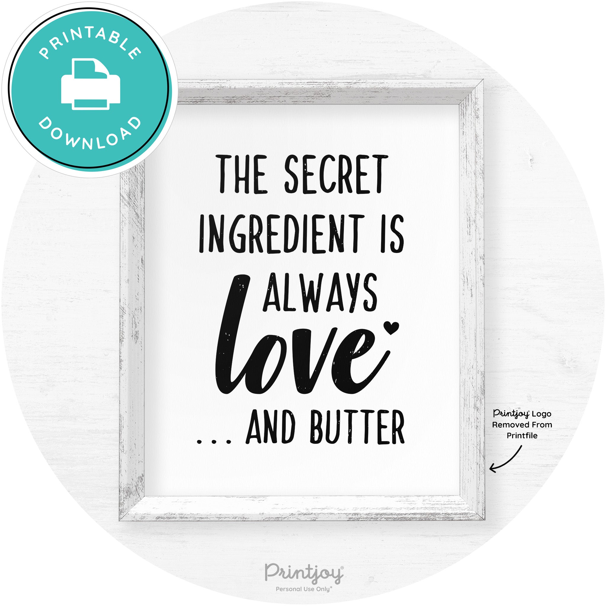 The Secret Ingredient Is Love & Butter Farmhouse Art Free Printable