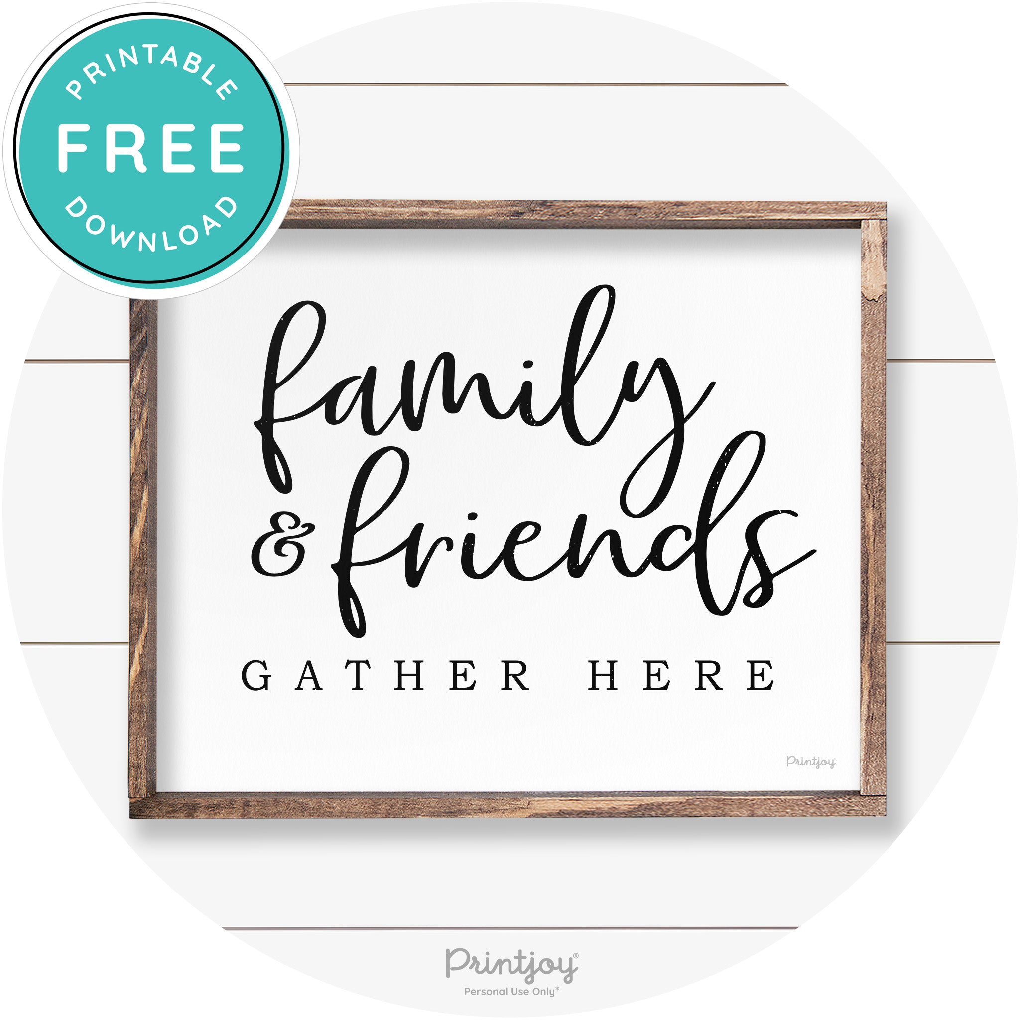 Family & Friends Gather Here Farmhouse Wall Decor Free Printable - Printjoy