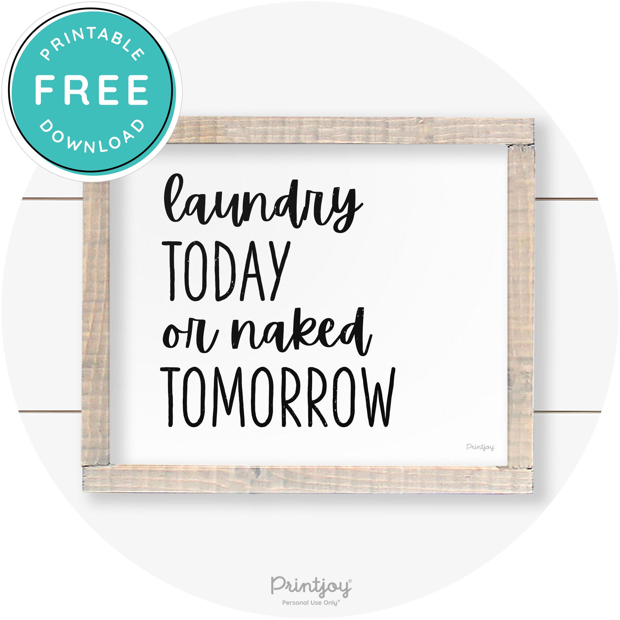 Laundry Today Or Naked Tomorrow Farmhouse Wall Art Free Printable - Printjoy