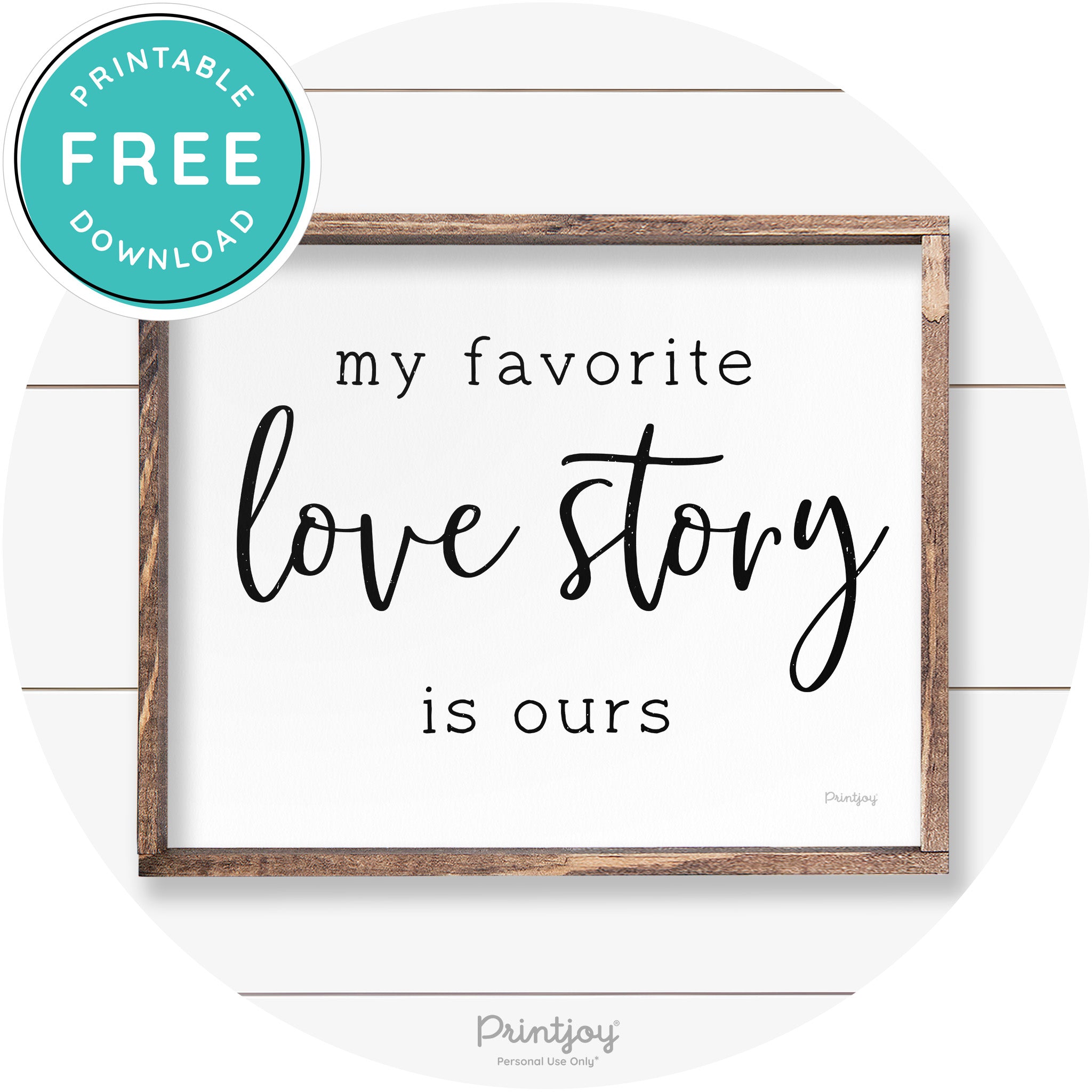 My Favorite Love Story Is Ours Cute Farmhouse Wall Art Free Printable - Printjoy