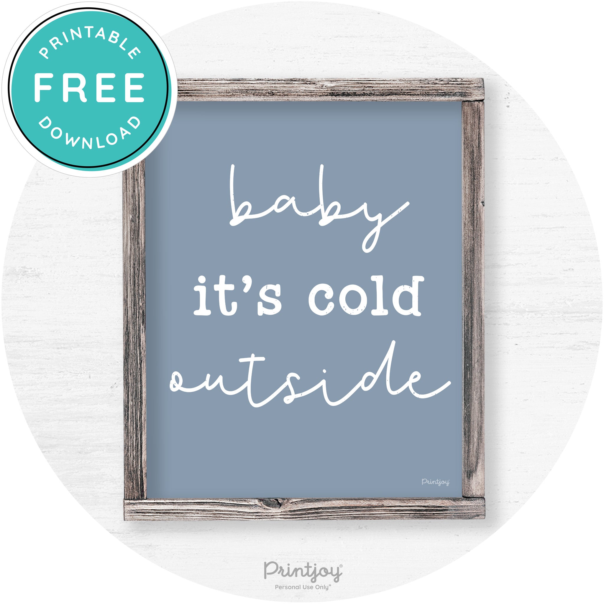 Baby It's Cold Outside Winter Farmhouse Wall Art Decor Free Printable - Printjoy
