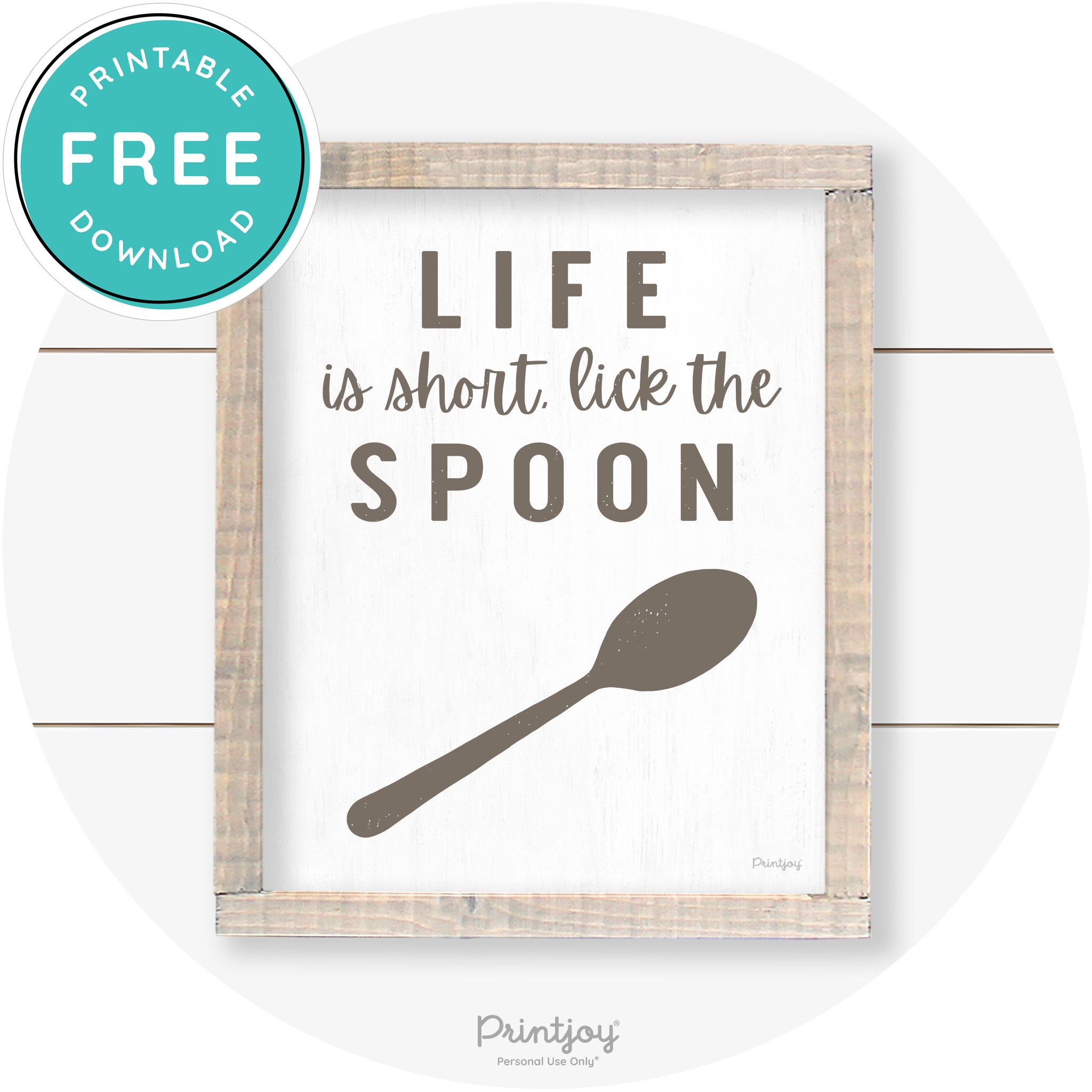 Life is Short Lick The Spoon Farmhouse Kitchen Art Free Printable - Printjoy