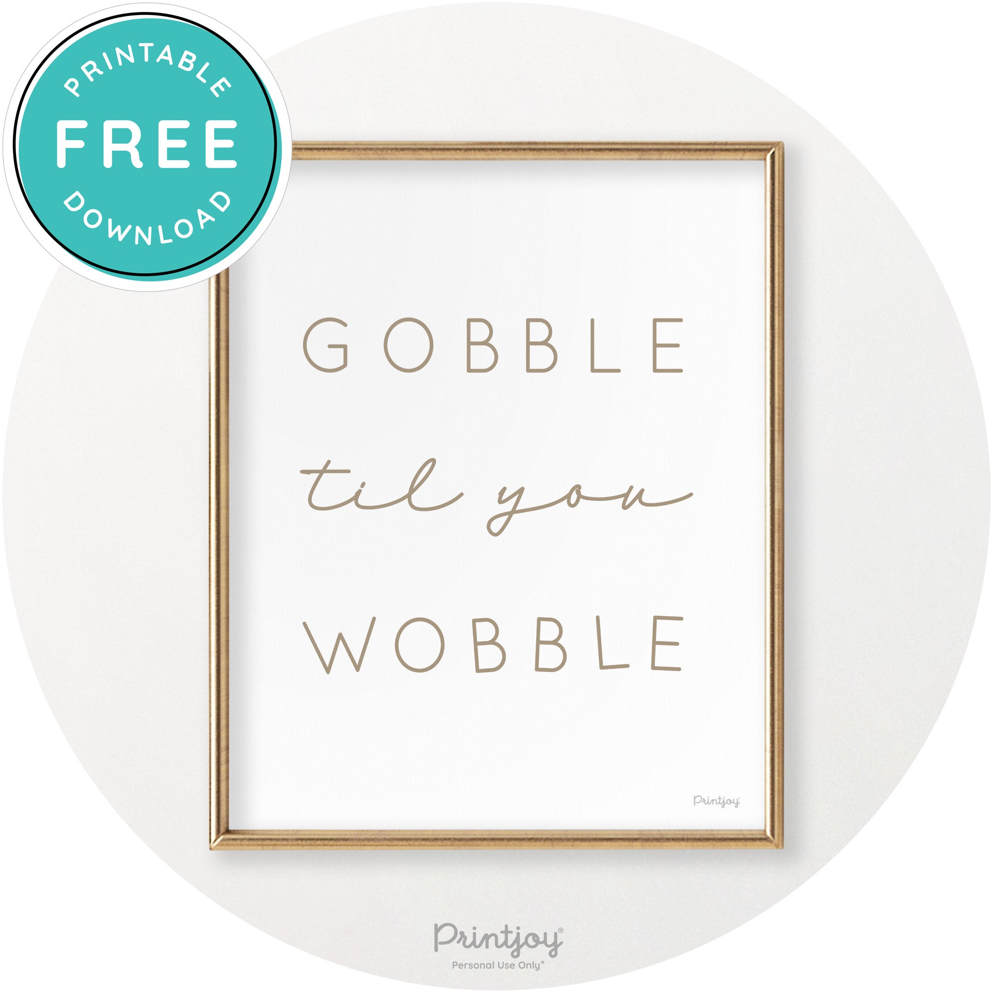 Gobble Til You Wobble Cute Thanksgiving Chic Wall Art Printable - Printjoy