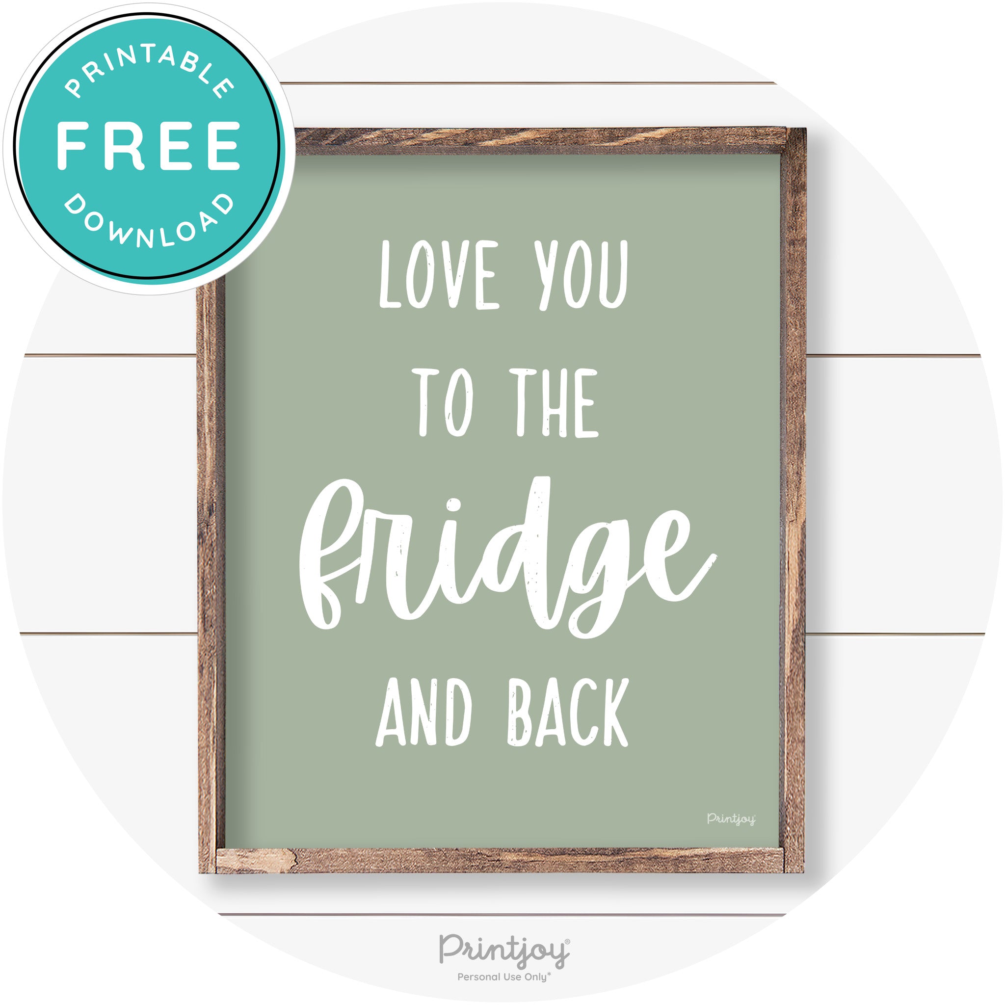 Love You To The Fridge & Back Kitchen Farmhouse Art Free Printable - Printjoy