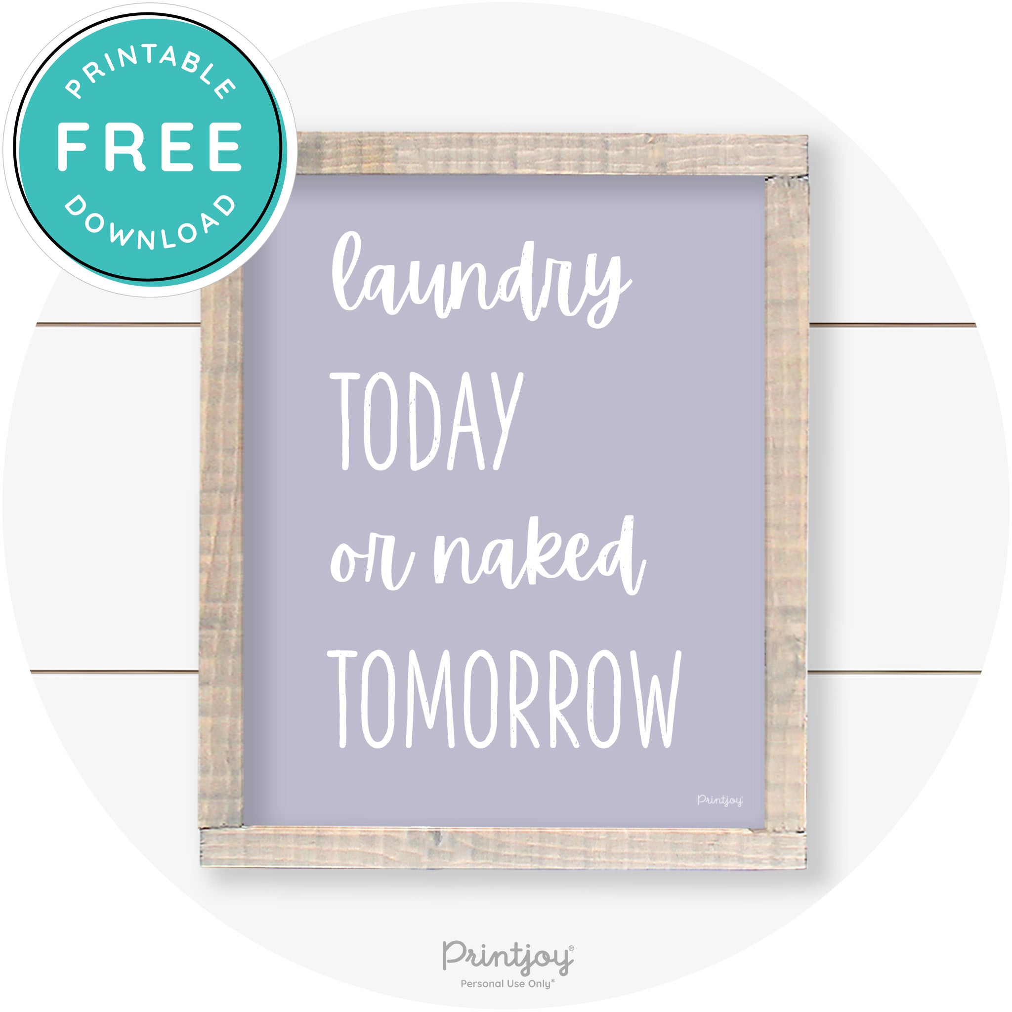 Laundry Today Or Naked Tomorrow Farmhouse Wall Art Free Printable - Printjoy
