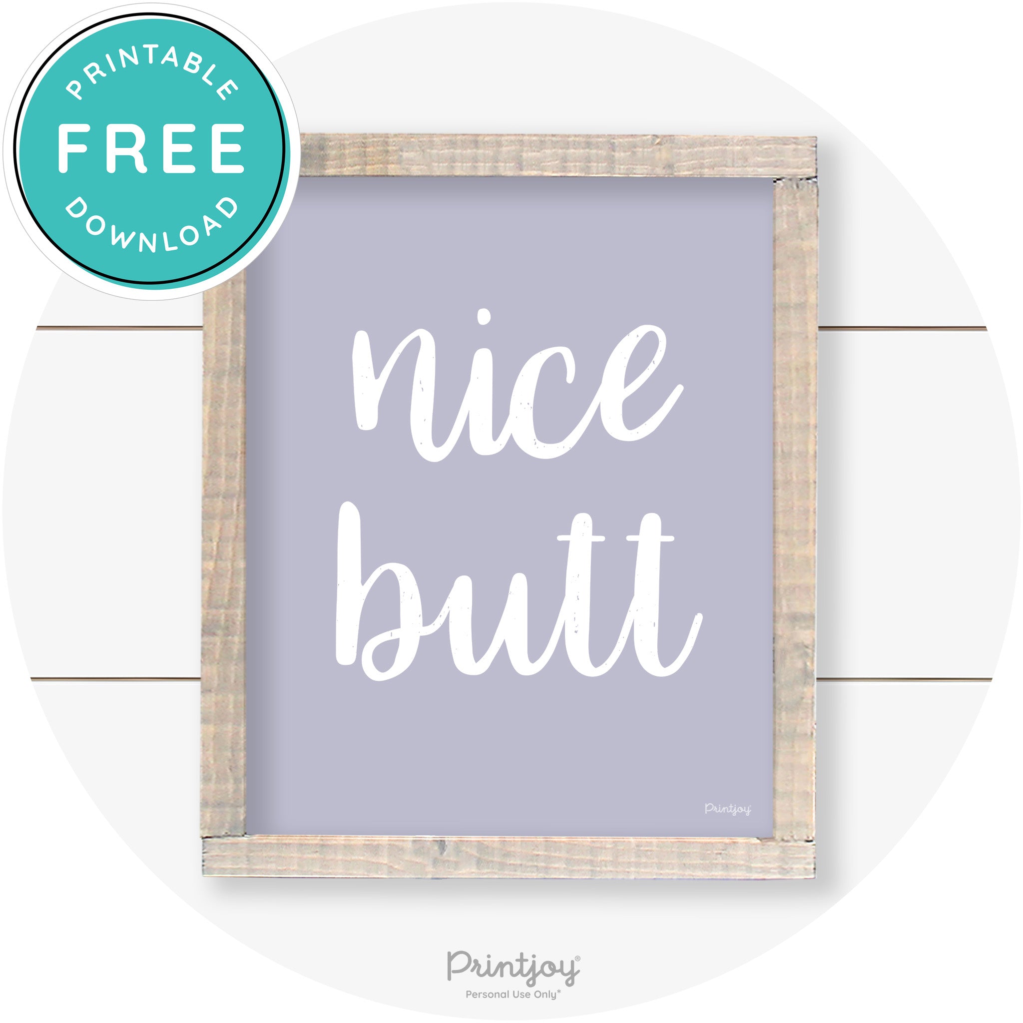 Nice Butt Funny Bathroom Farmhouse Wall Art Decor Free Printable