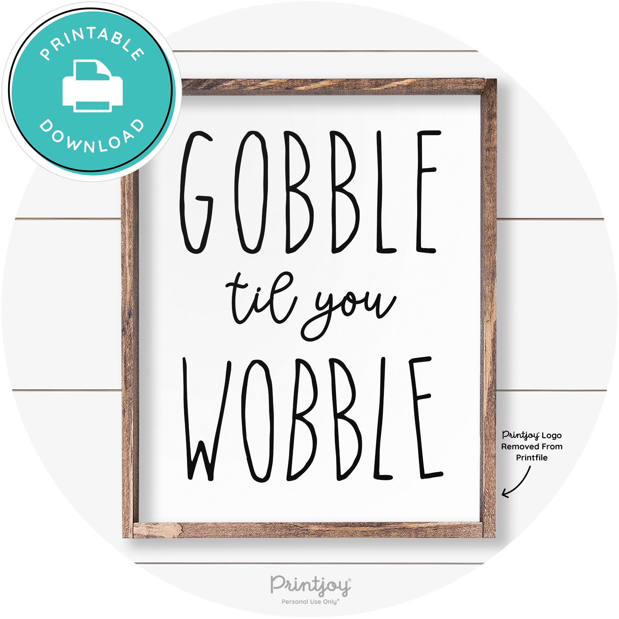 Gobble Til You Wobble Thanksgiving Farmhouse Wall Art Free Printable