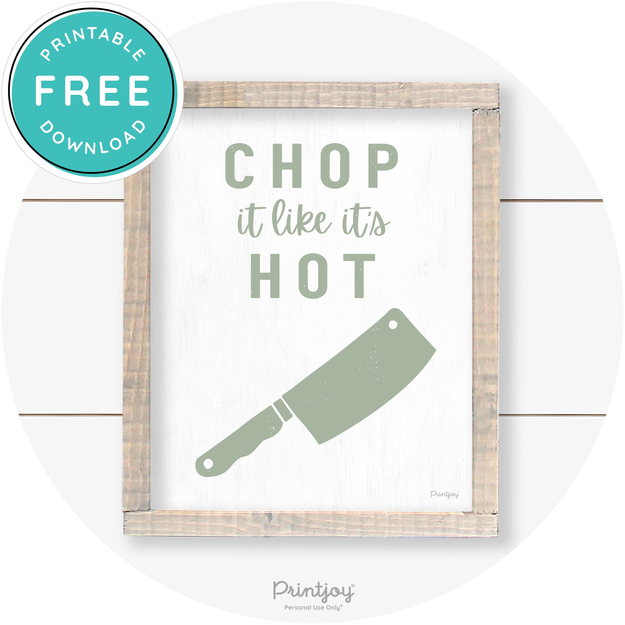 Chop It Like It's Hot Knife Farmhouse Kitchen Wall Art Free Printable