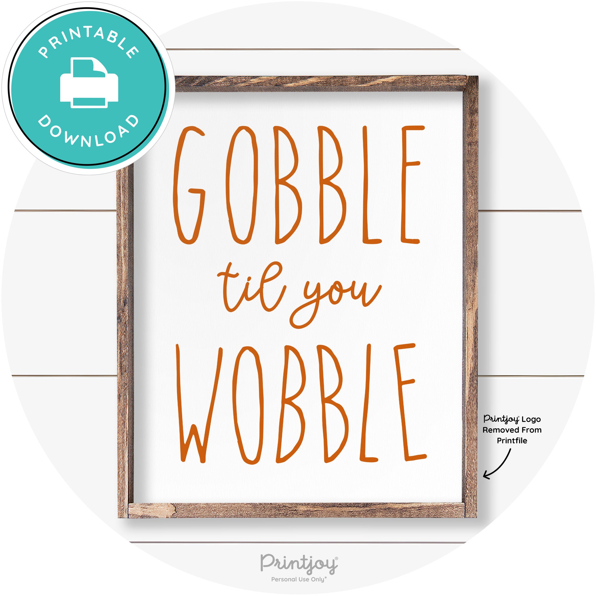 Gobble Til You Wobble Thanksgiving Farmhouse Wall Art Free Printable
