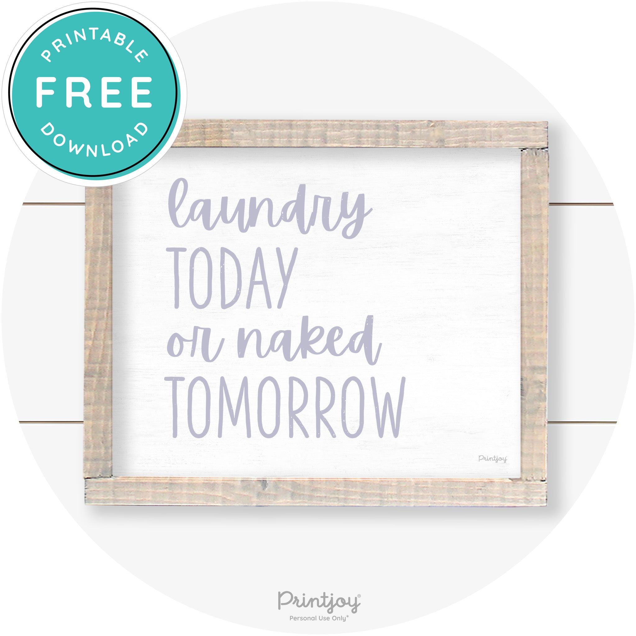 Laundry Today Or Naked Tomorrow Farmhouse Wall Art Free Printable