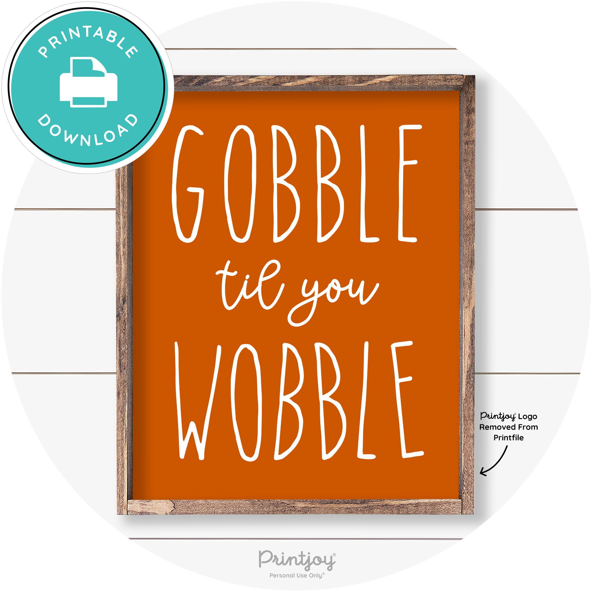 Gobble Til You Wobble Thanksgiving Farmhouse Wall Art Free Printable