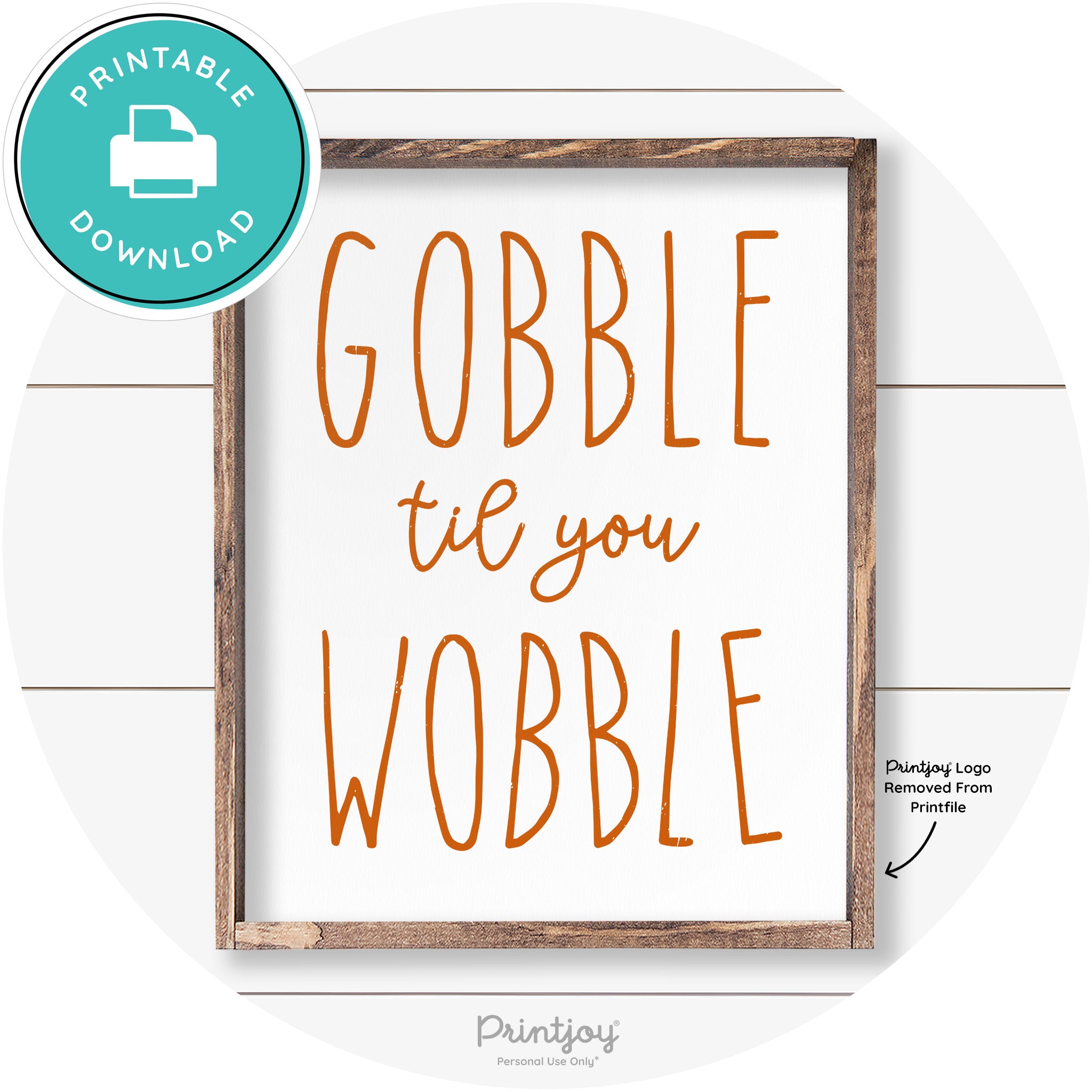 Gobble Til You Wobble Thanksgiving Farmhouse Wall Art Free Printable - Printjoy
