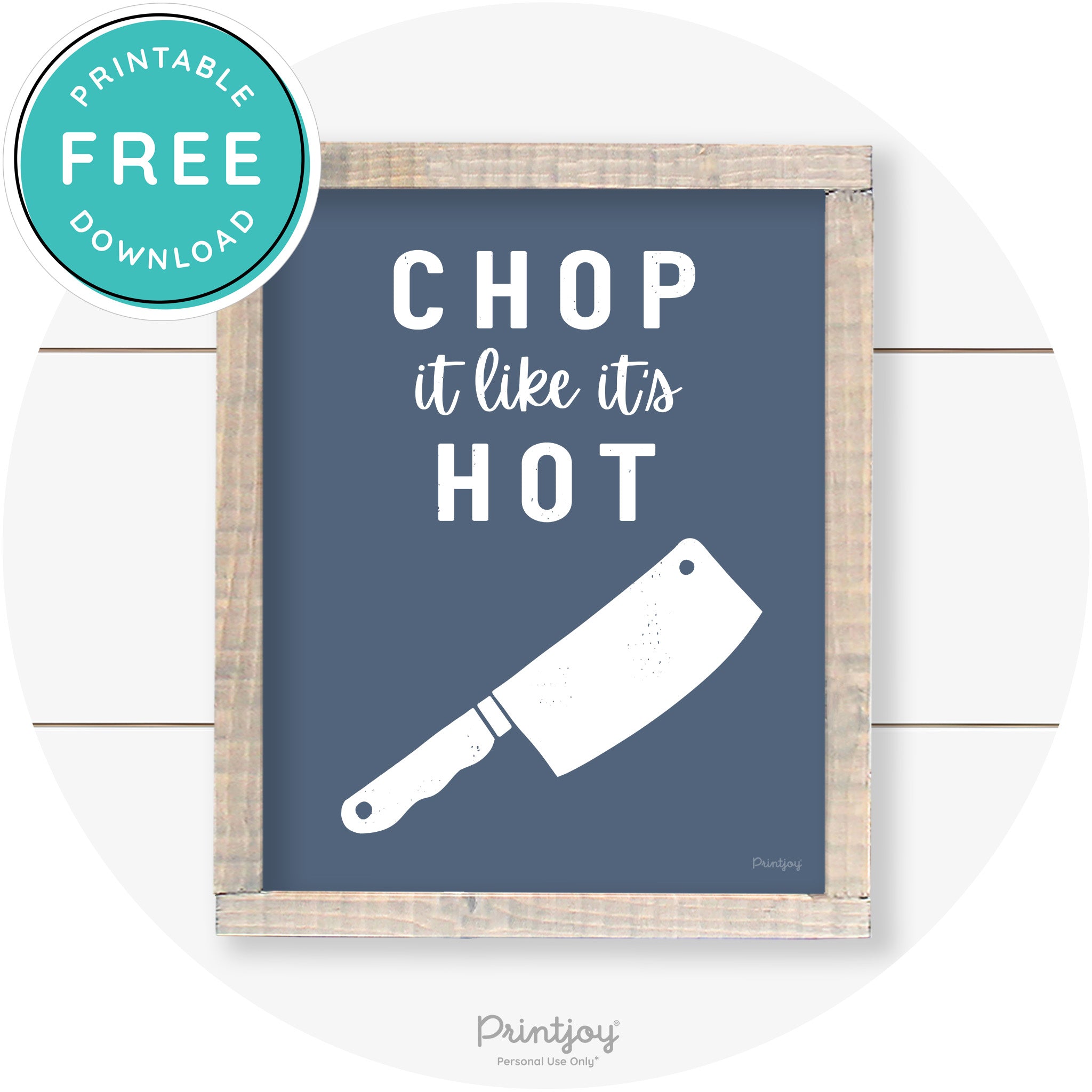 Chop It Like It's Hot Knife Farmhouse Kitchen Wall Art Free Printable