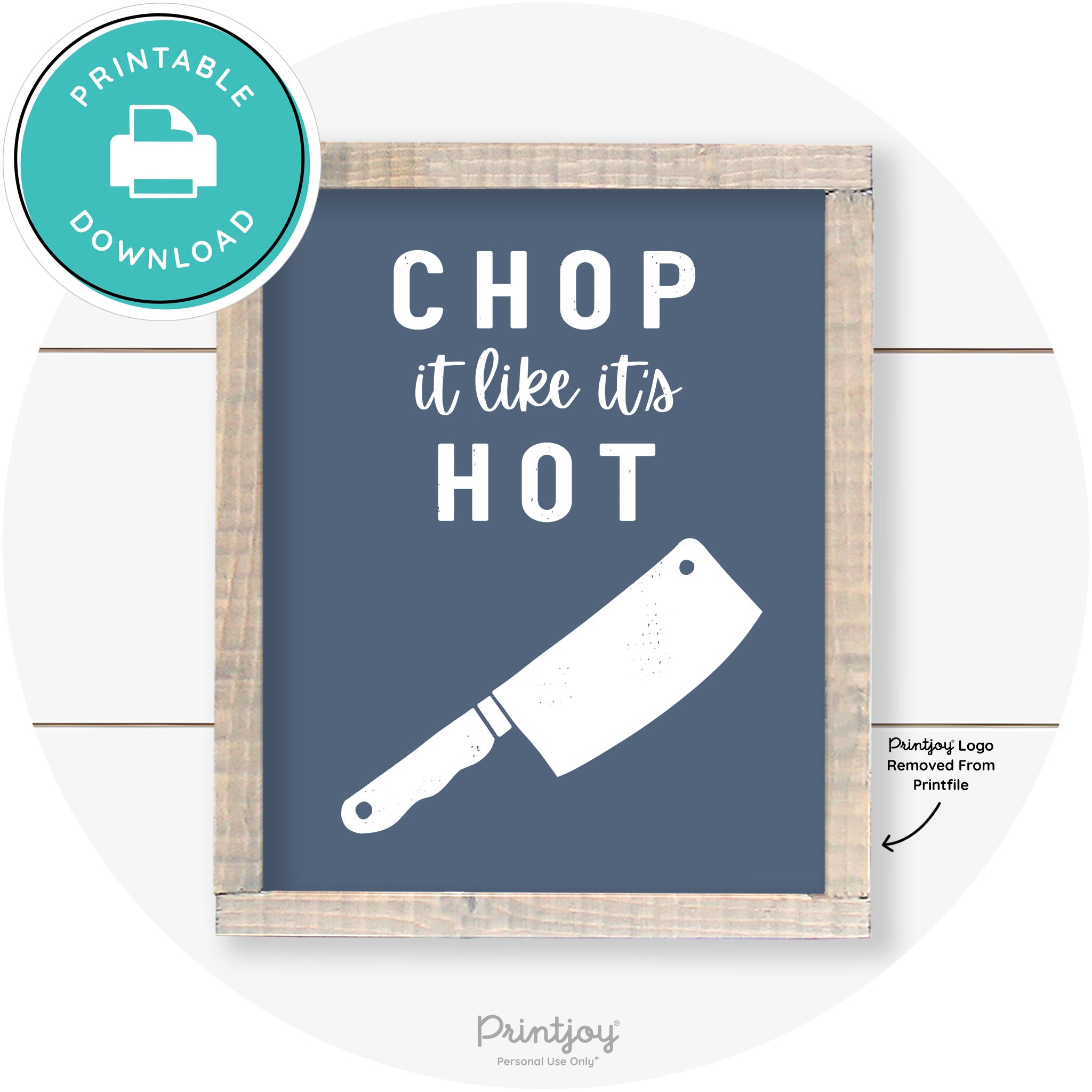 Chop It Like It's Hot Knife Farmhouse Kitchen Wall Art Free Printable
