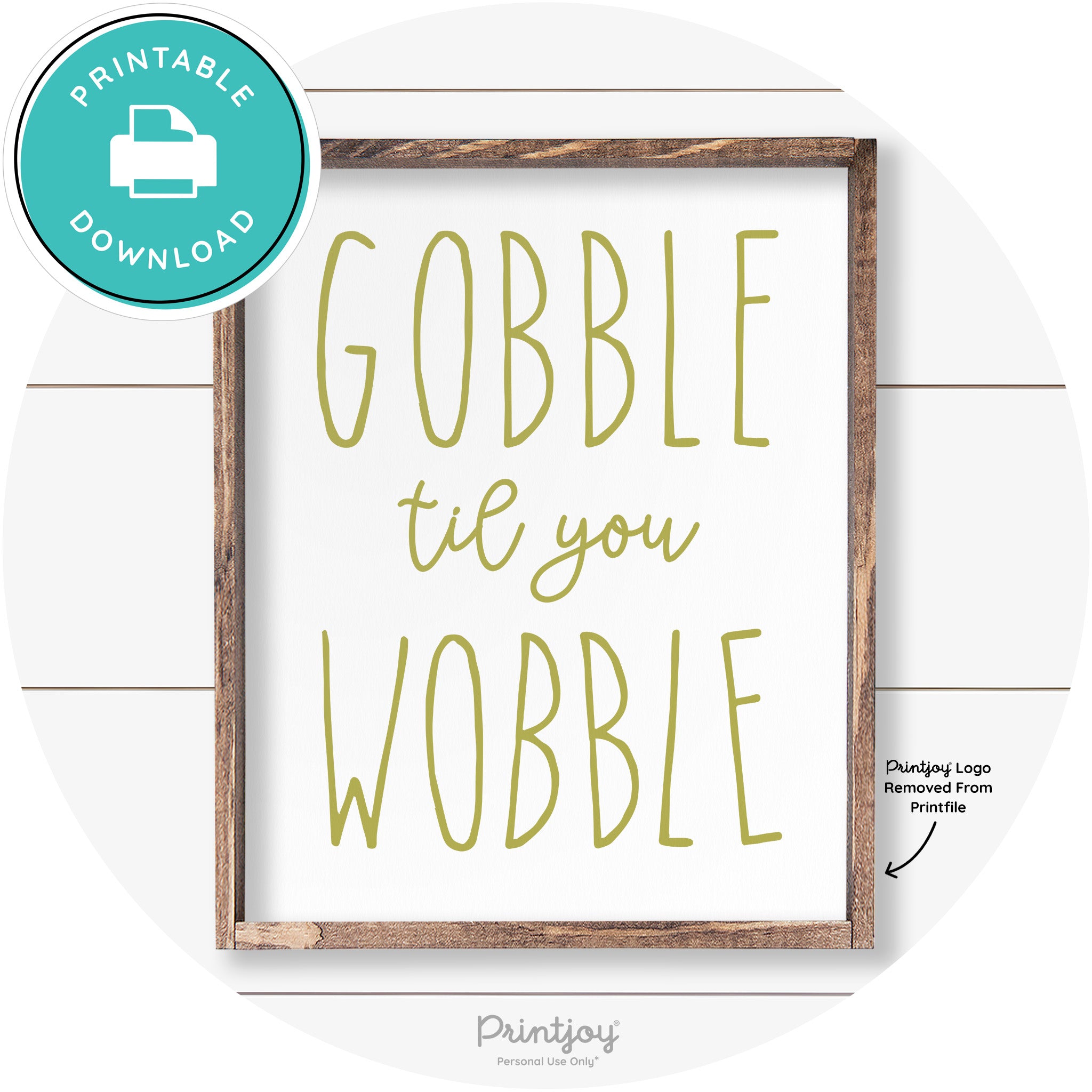 Gobble Til You Wobble Thanksgiving Farmhouse Wall Art Free Printable