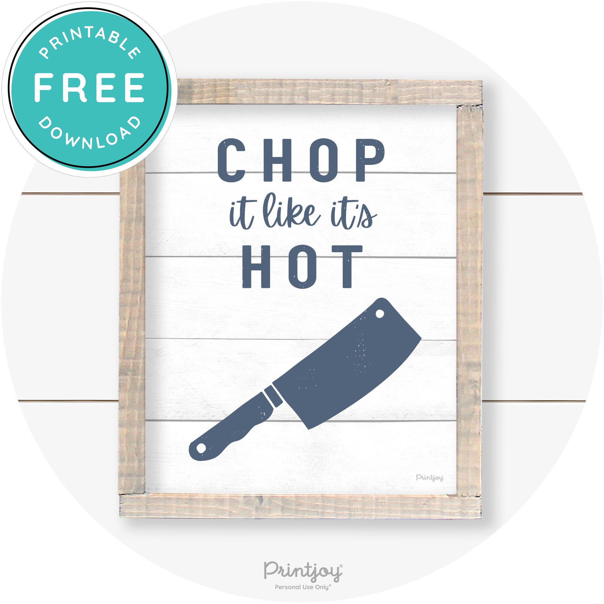 Chop It Like It's Hot Knife Farmhouse Kitchen Wall Art Free Printable