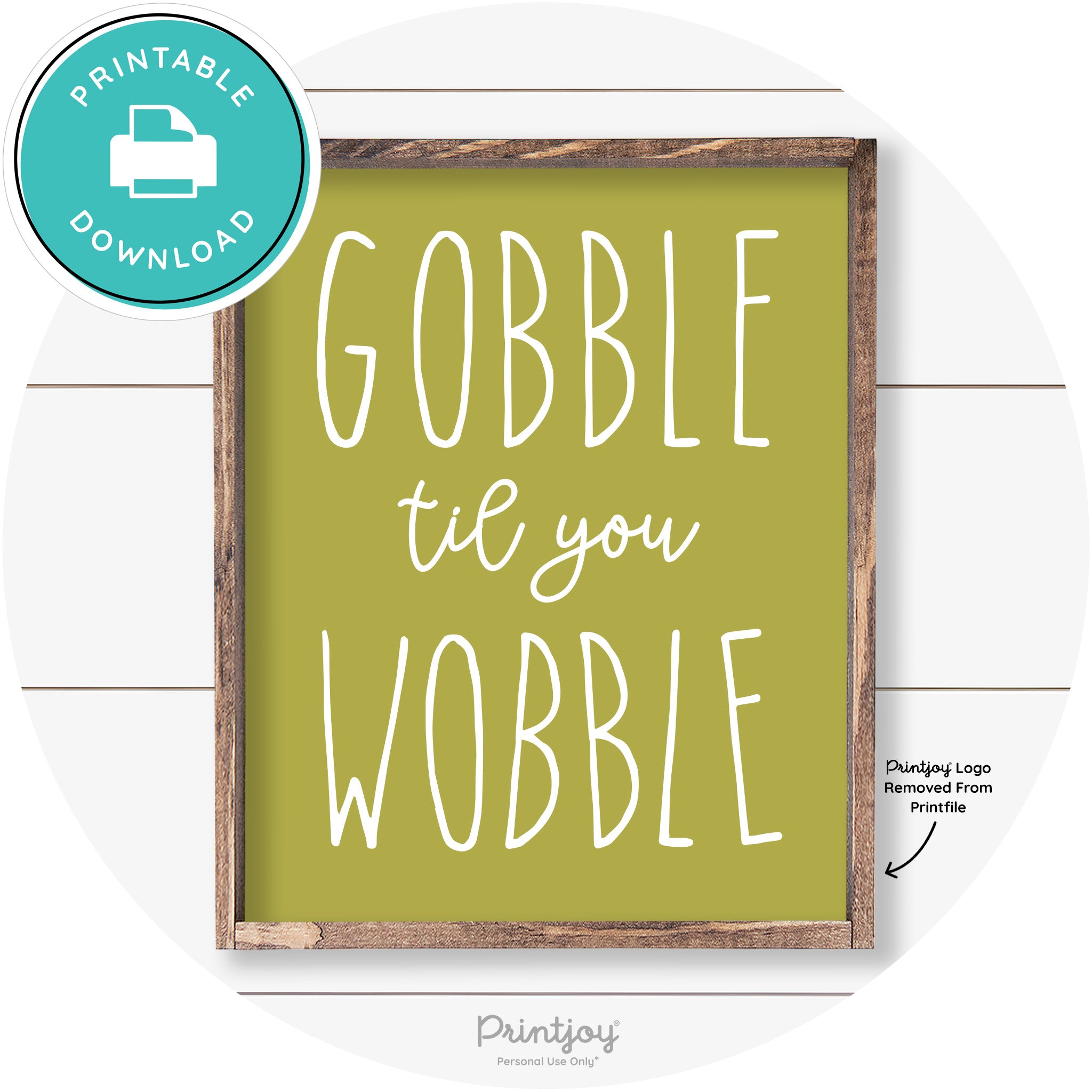 Gobble Til You Wobble Thanksgiving Farmhouse Wall Art Free Printable