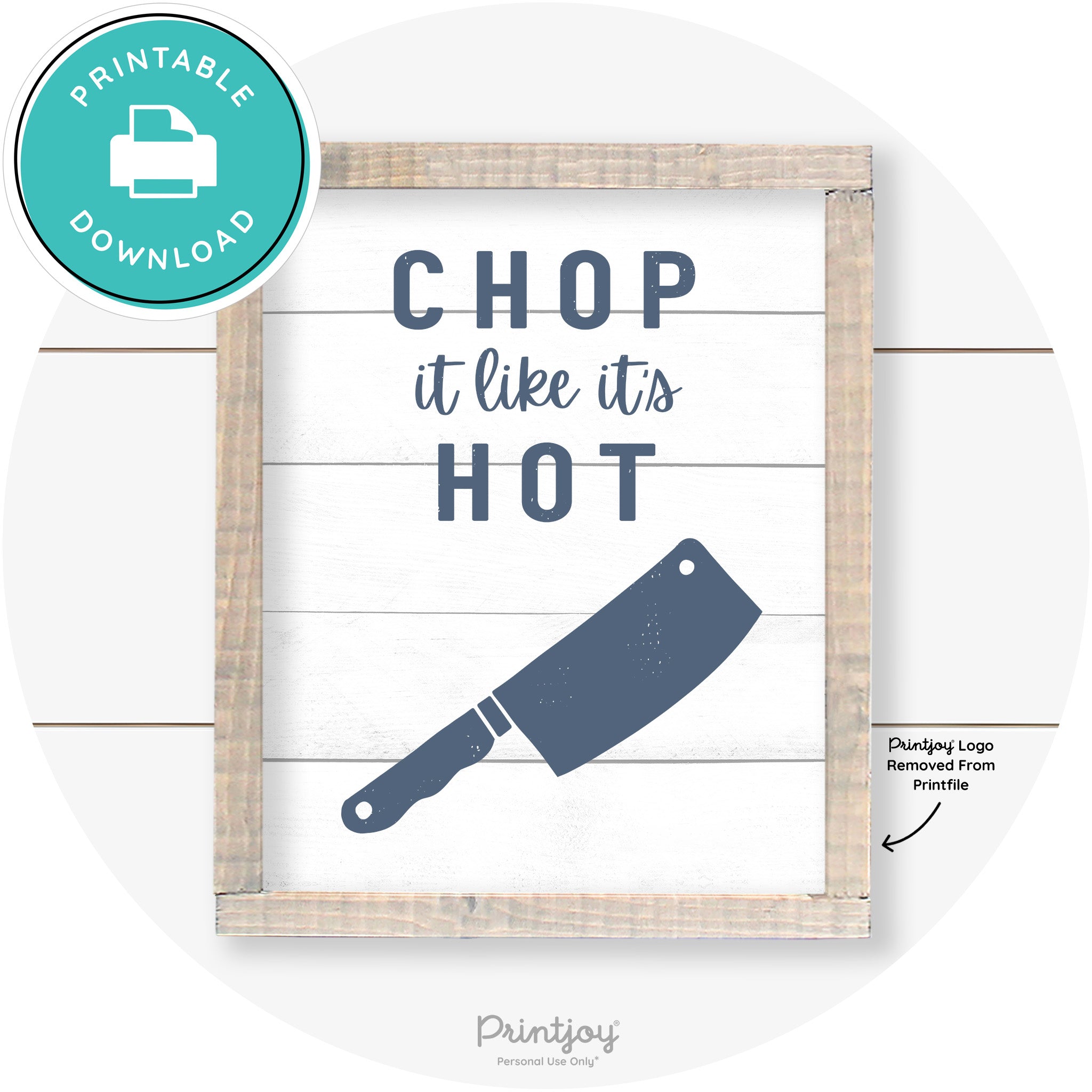Chop It Like It's Hot Knife Farmhouse Kitchen Wall Art Free Printable