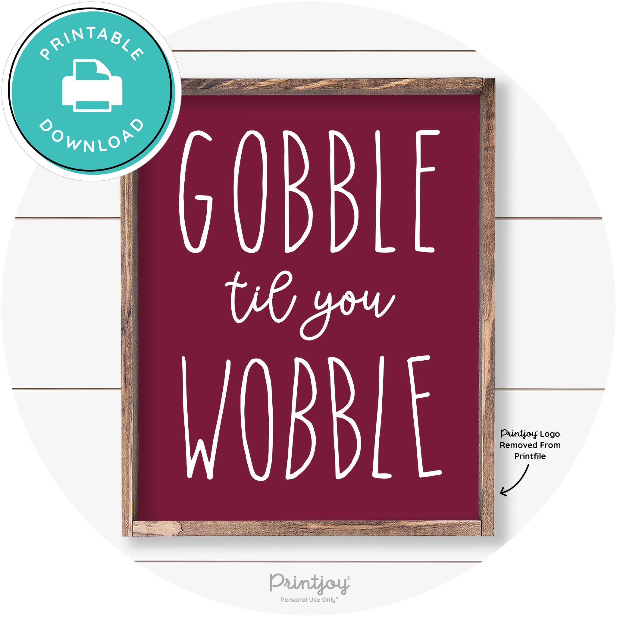 Gobble Til You Wobble Thanksgiving Farmhouse Wall Art Free Printable
