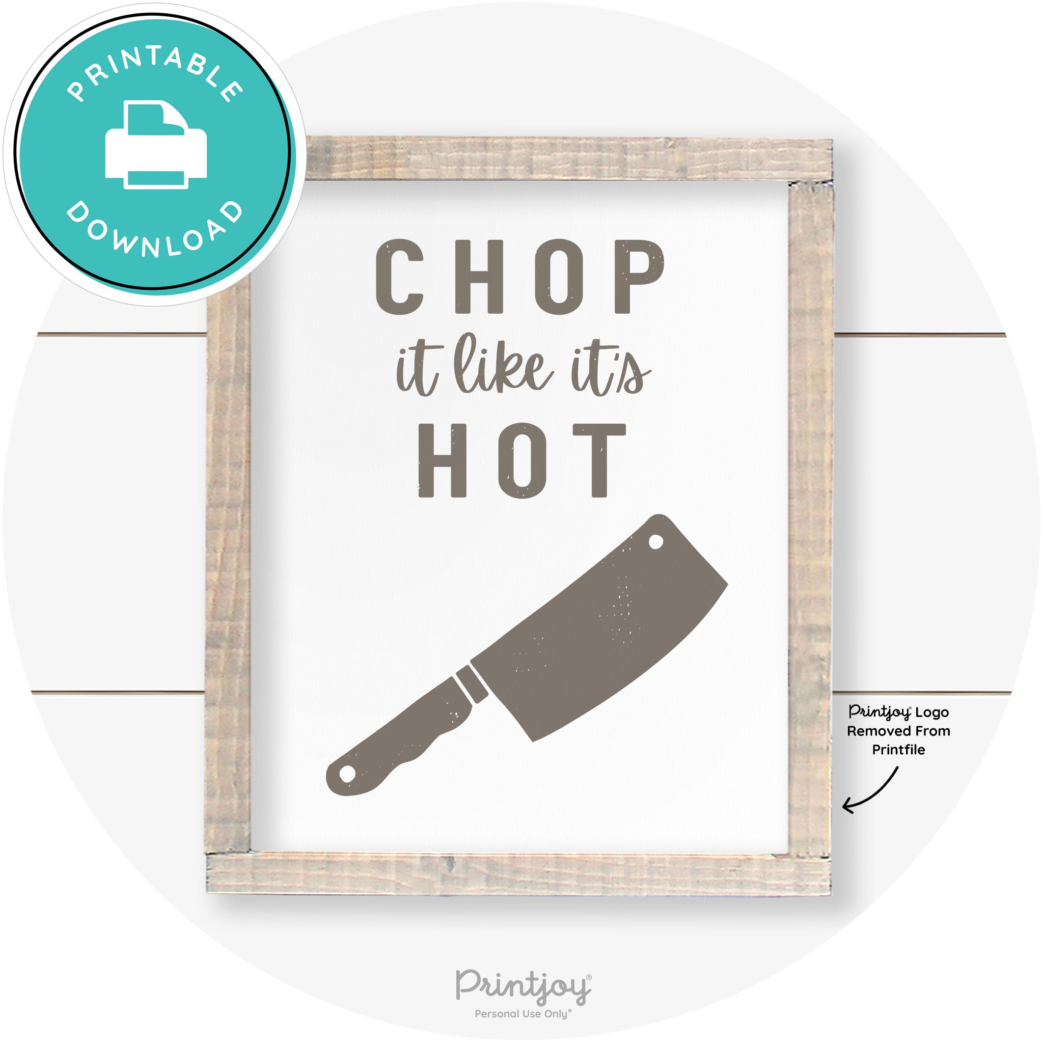Chop It Like It's Hot Knife Farmhouse Kitchen Wall Art Free Printable