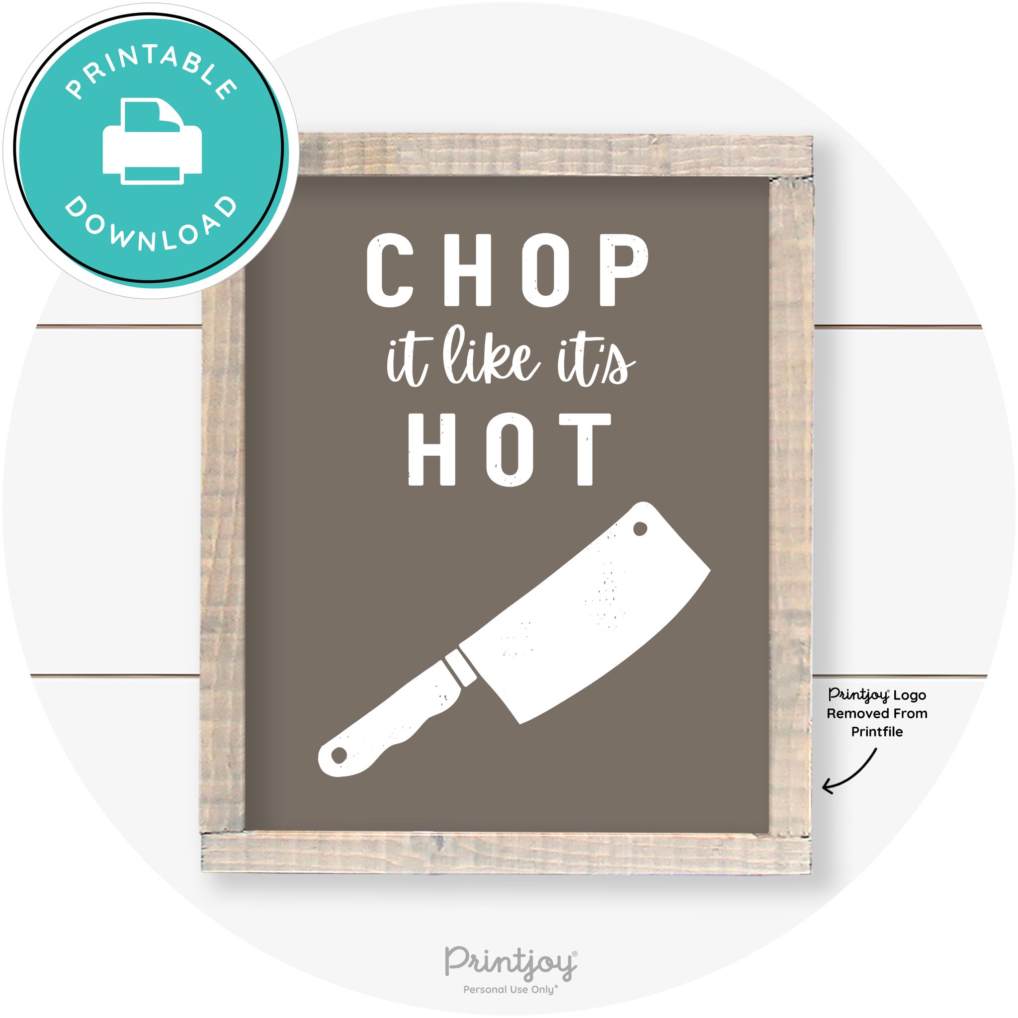 Chop It Like It's Hot Knife Farmhouse Kitchen Wall Art Free Printable