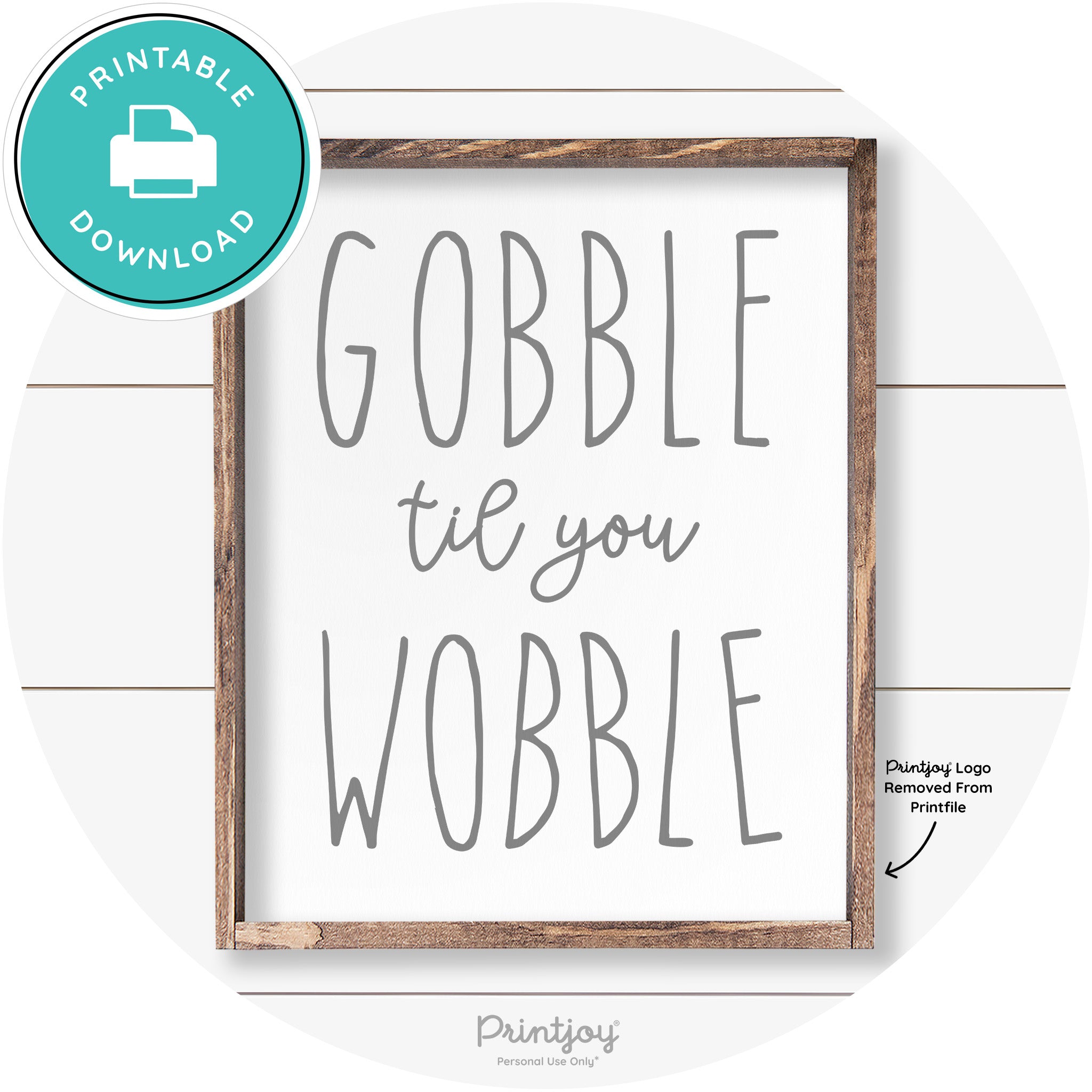 Gobble Til You Wobble Thanksgiving Farmhouse Wall Art Free Printable