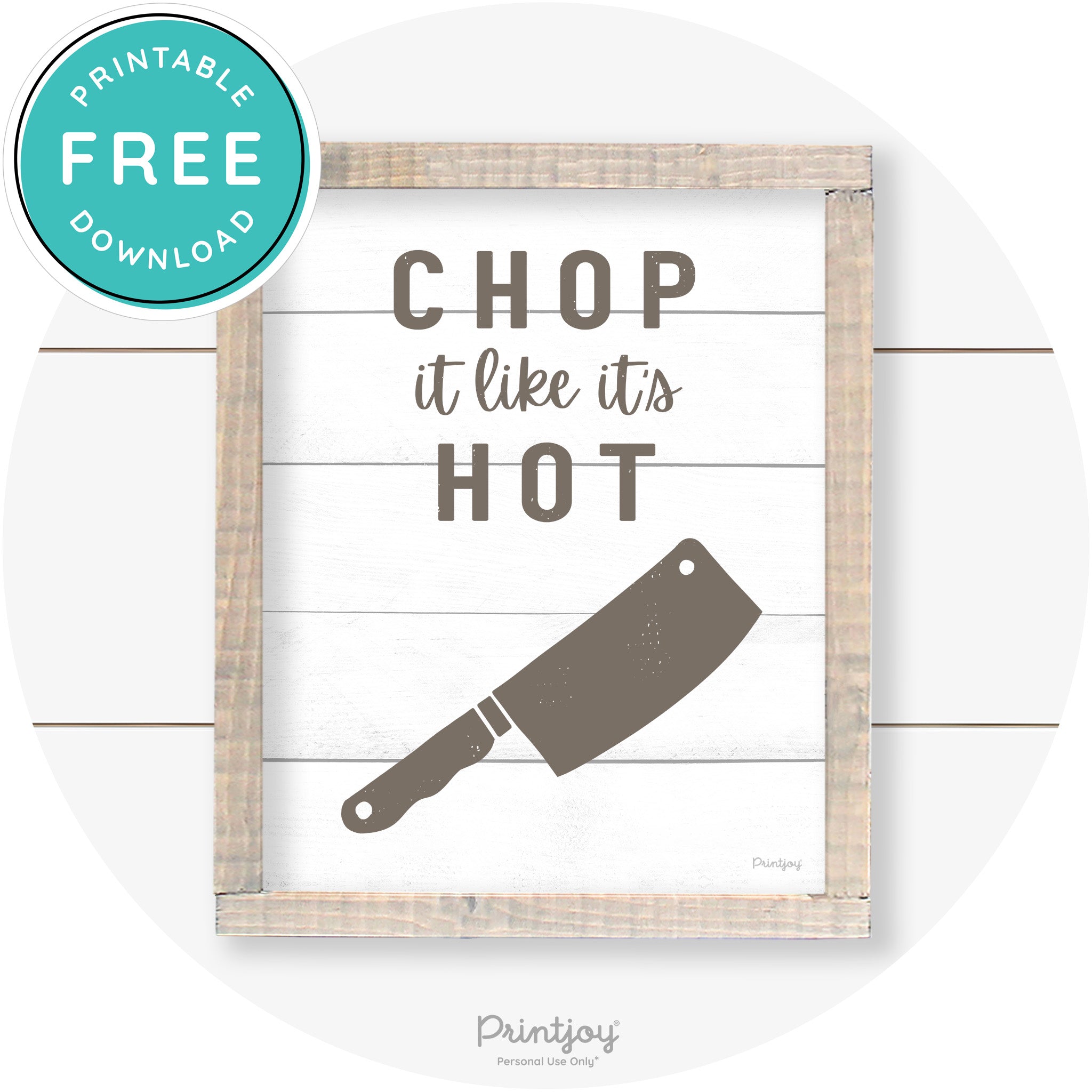 Chop It Like It's Hot Knife Farmhouse Kitchen Wall Art Free Printable