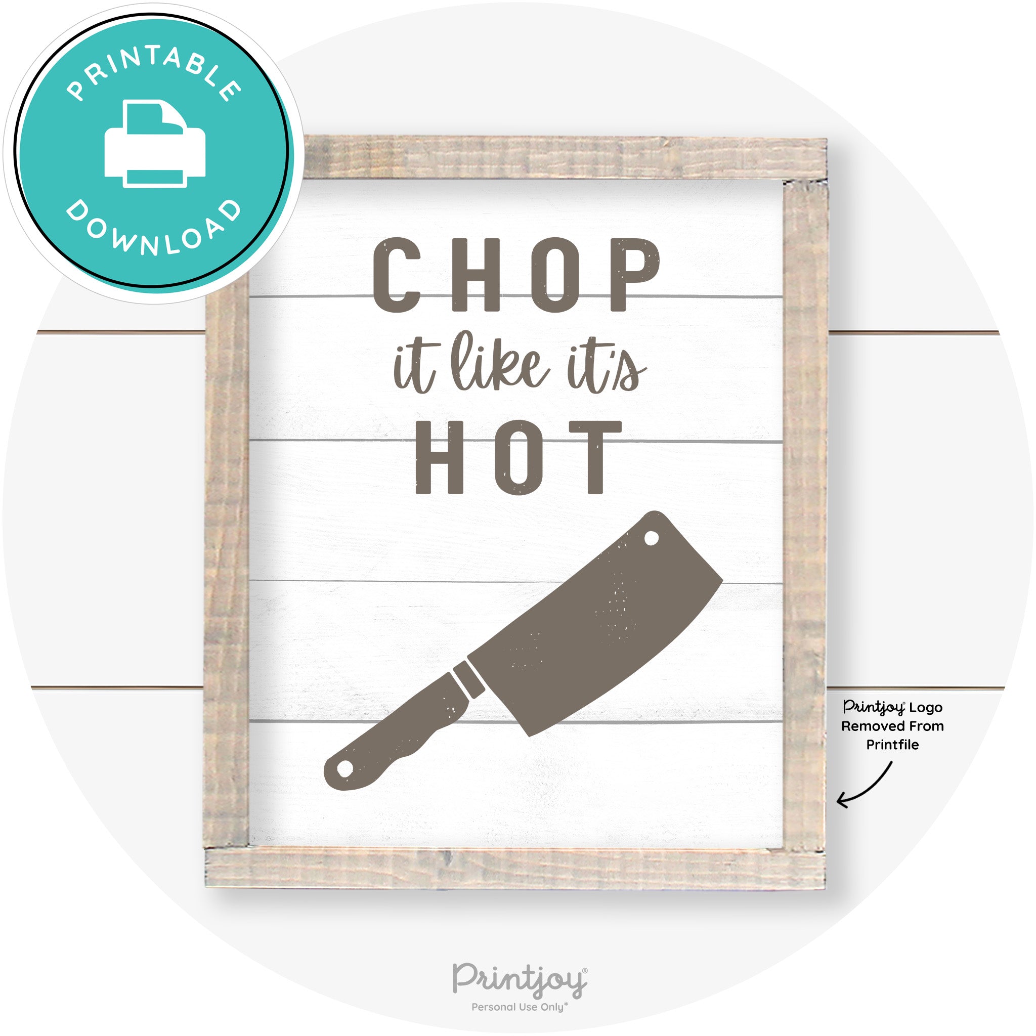 Chop It Like It's Hot Knife Farmhouse Kitchen Wall Art Free Printable
