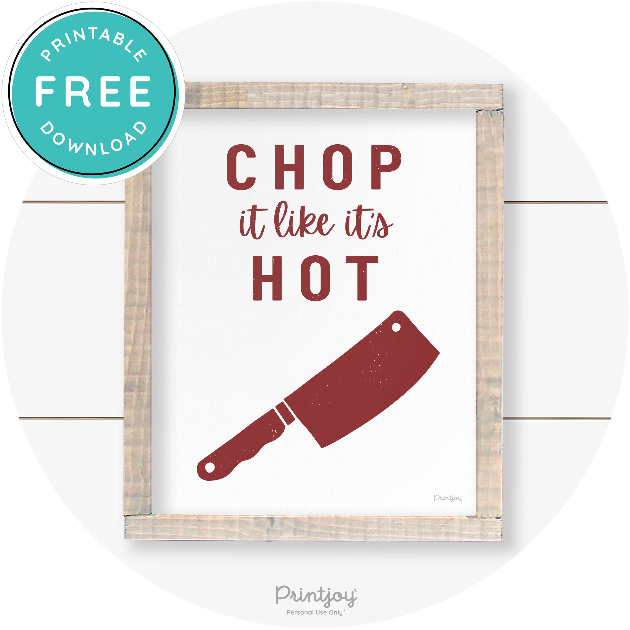 Chop It Like It's Hot Knife Farmhouse Kitchen Wall Art Free Printable