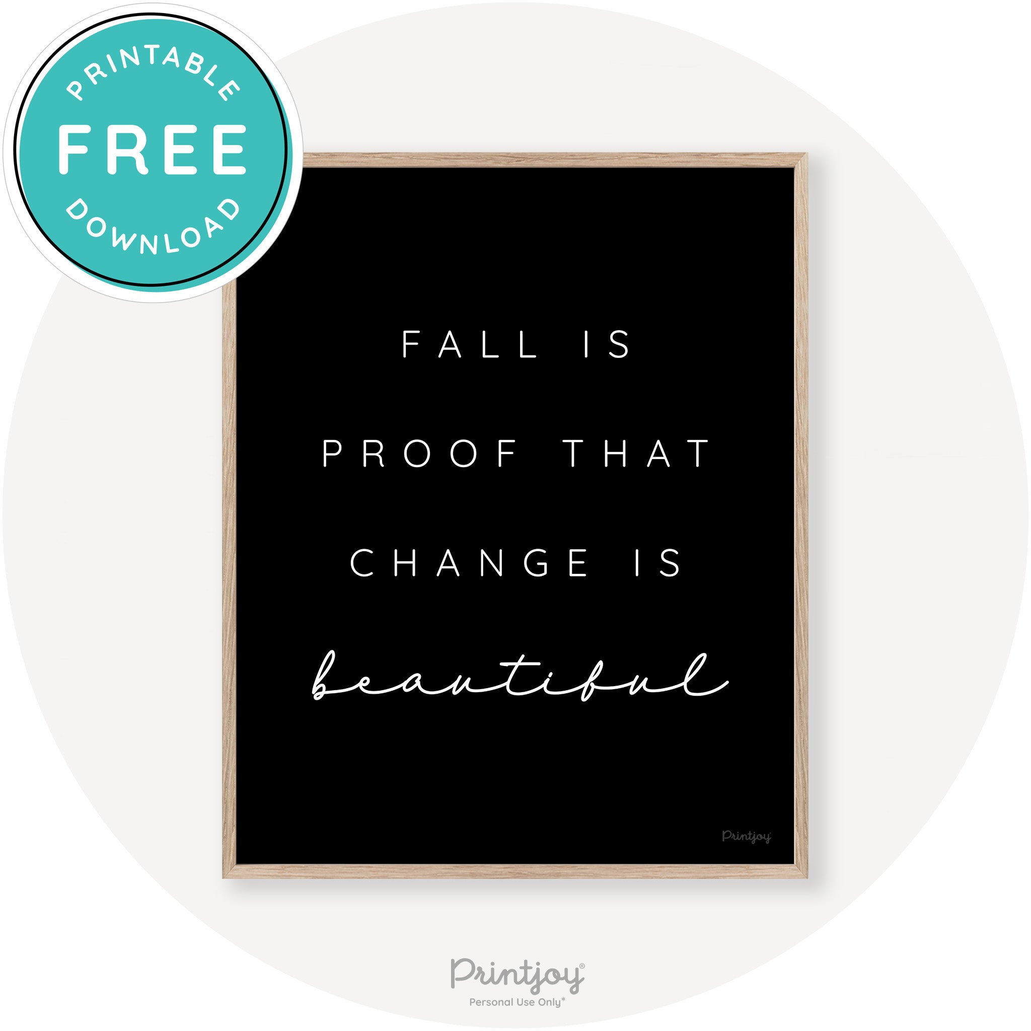 Fall Is Proof That Change Is Beautiful Chic Wall Art Printable - Printjoy