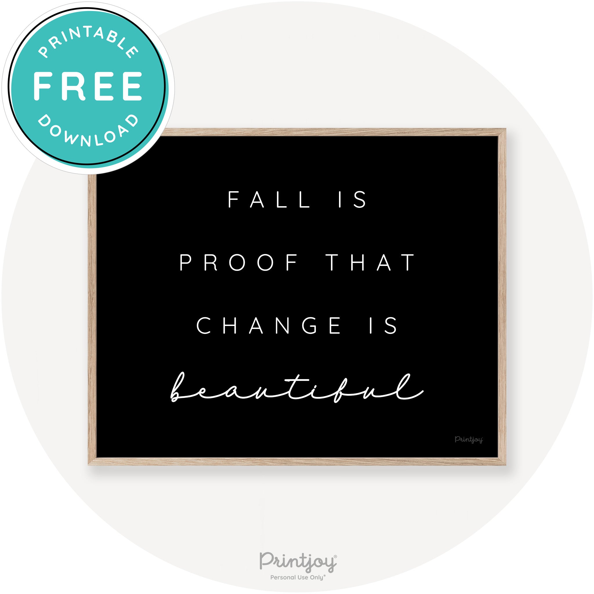 Fall Is Proof That Change Is Beautiful Chic Wall Art Printable - Printjoy