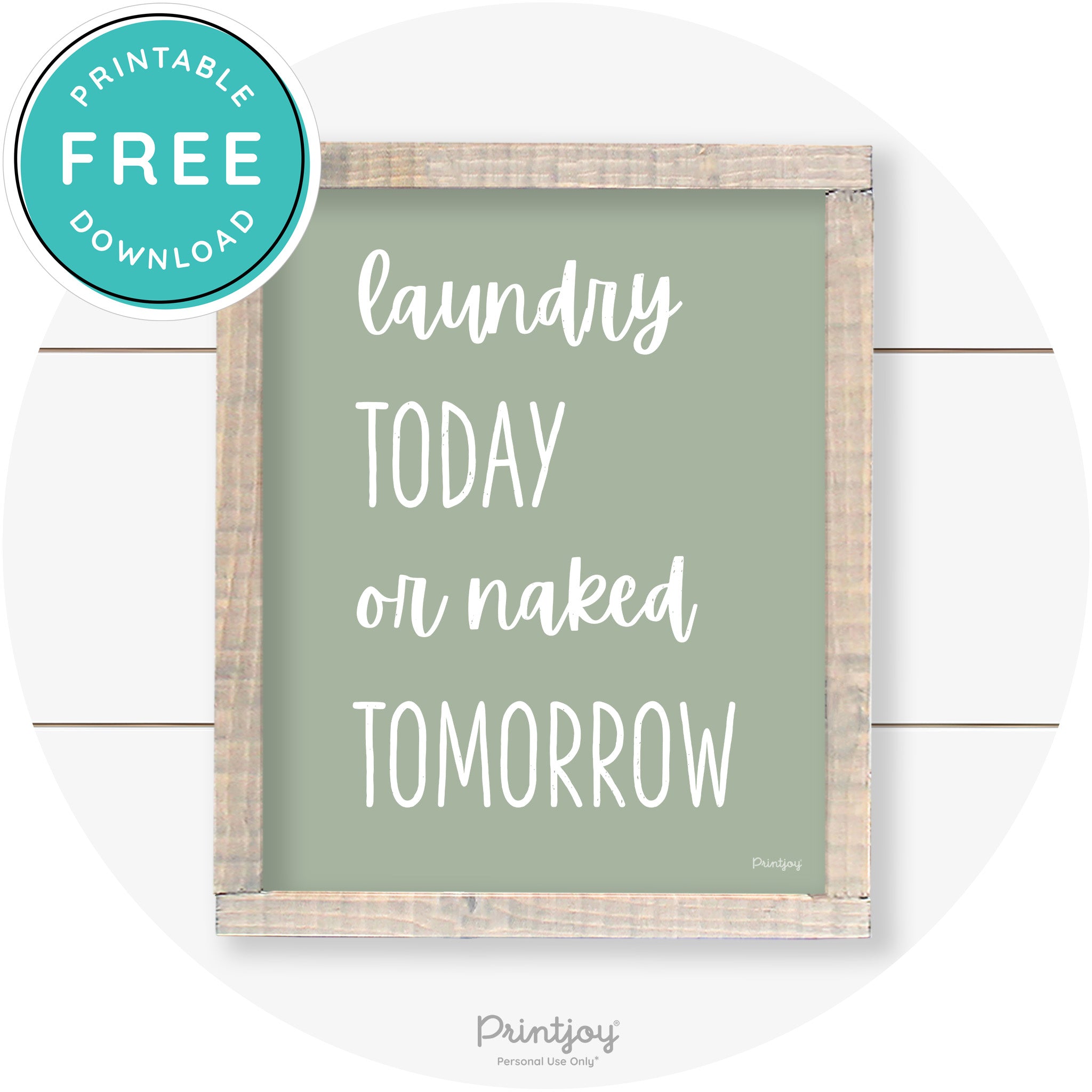 Laundry Today Or Naked Tomorrow Farmhouse Wall Art Free Printable