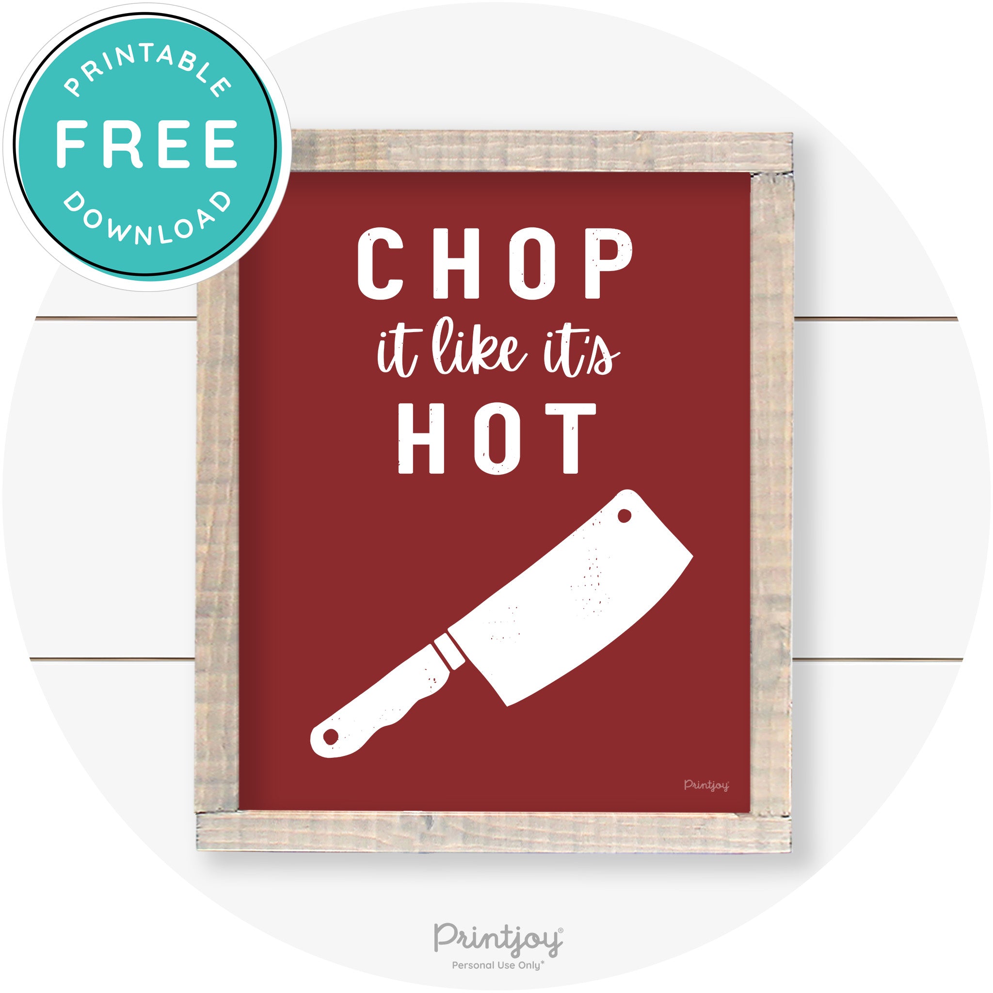 Chop It Like It's Hot Knife Farmhouse Kitchen Wall Art Free Printable