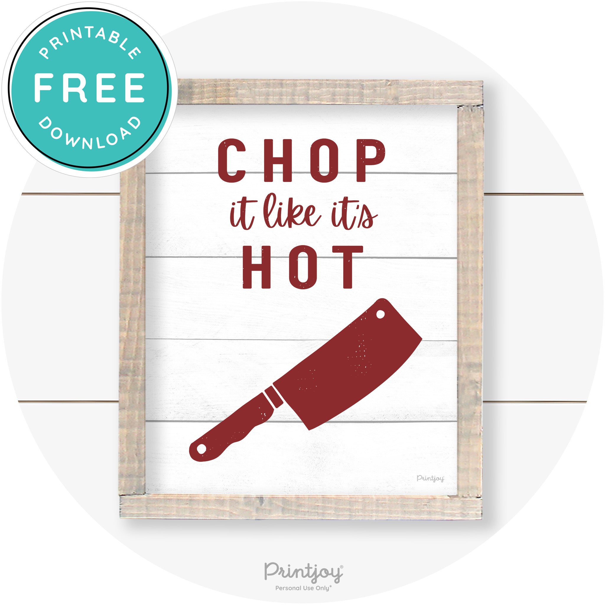 Chop It Like It's Hot Knife Farmhouse Kitchen Wall Art Free Printable