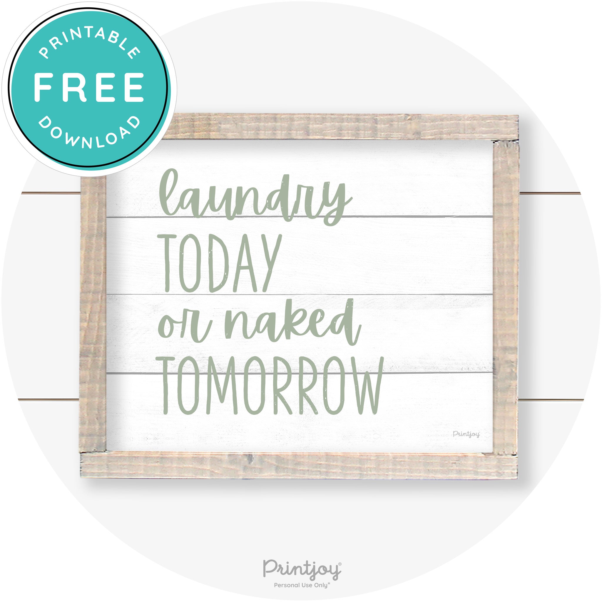 Laundry Today Or Naked Tomorrow Farmhouse Wall Art Free Printable