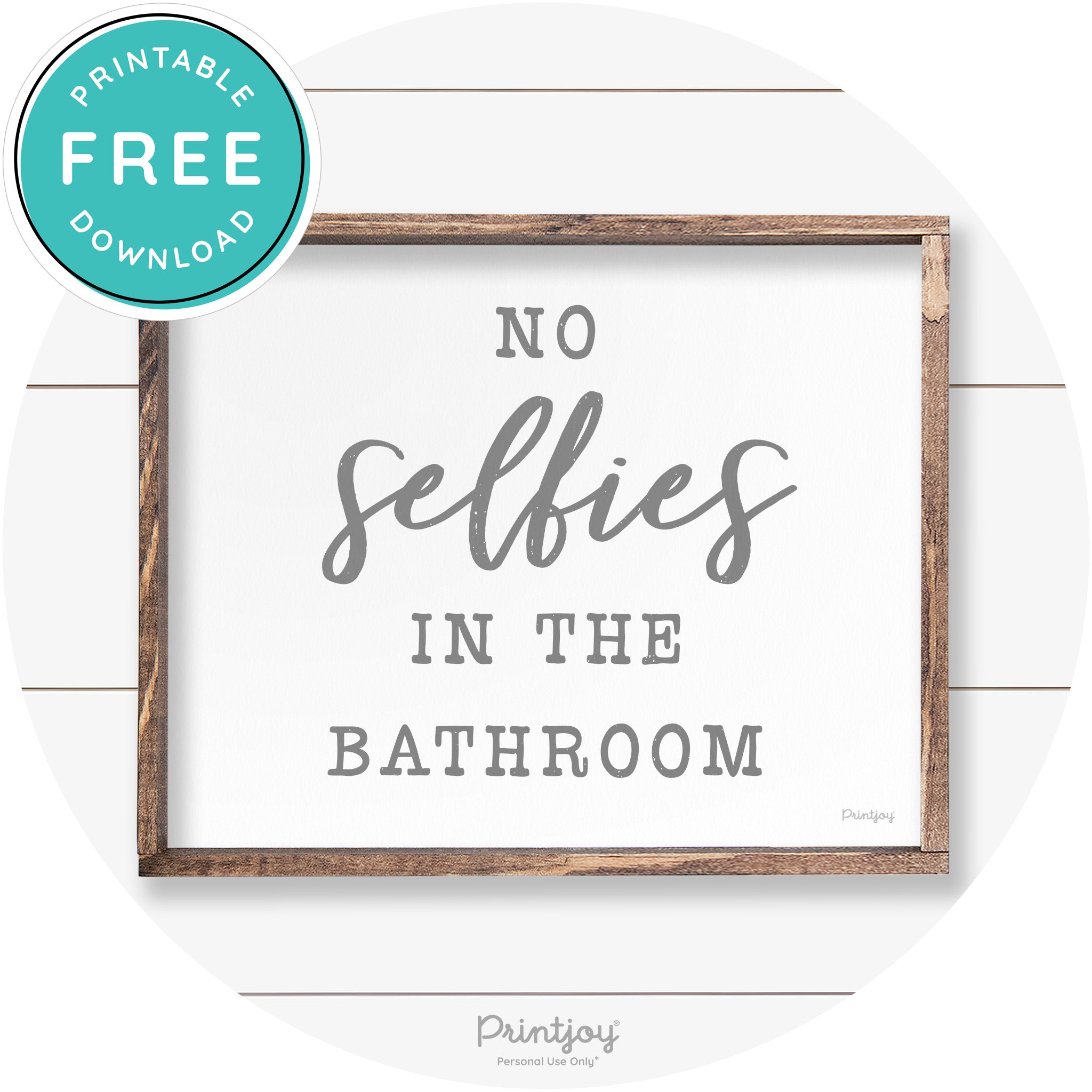 No Selfies In The Bathroom Funny Farmhouse Wall Art Free Printable - Printjoy