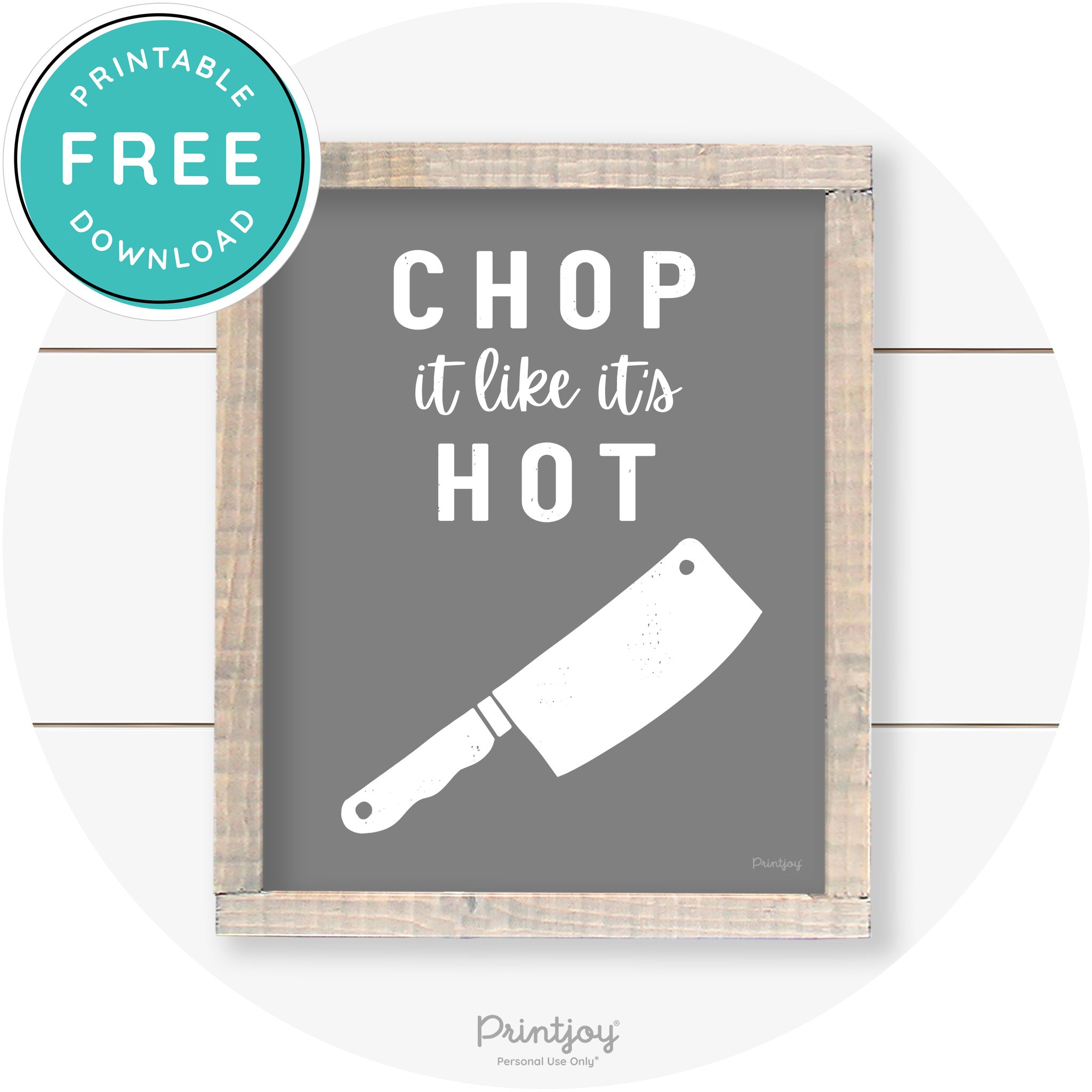 Chop It Like It's Hot Knife Farmhouse Kitchen Wall Art Free Printable
