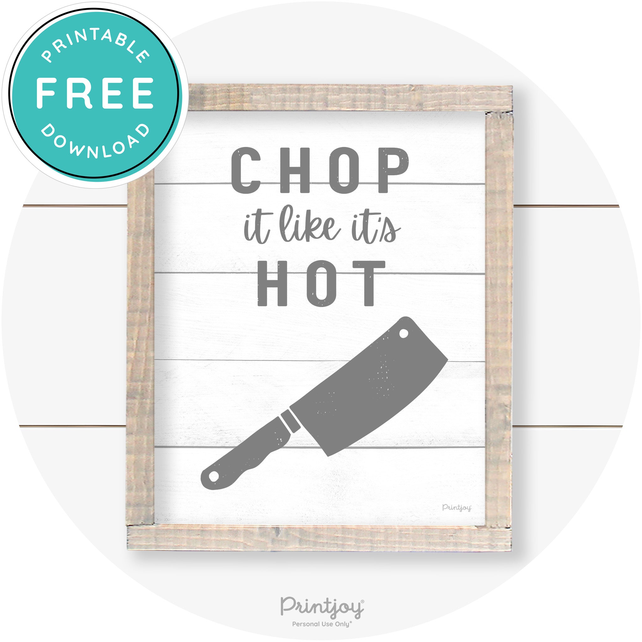 Chop It Like It's Hot Knife Farmhouse Kitchen Wall Art Free Printable