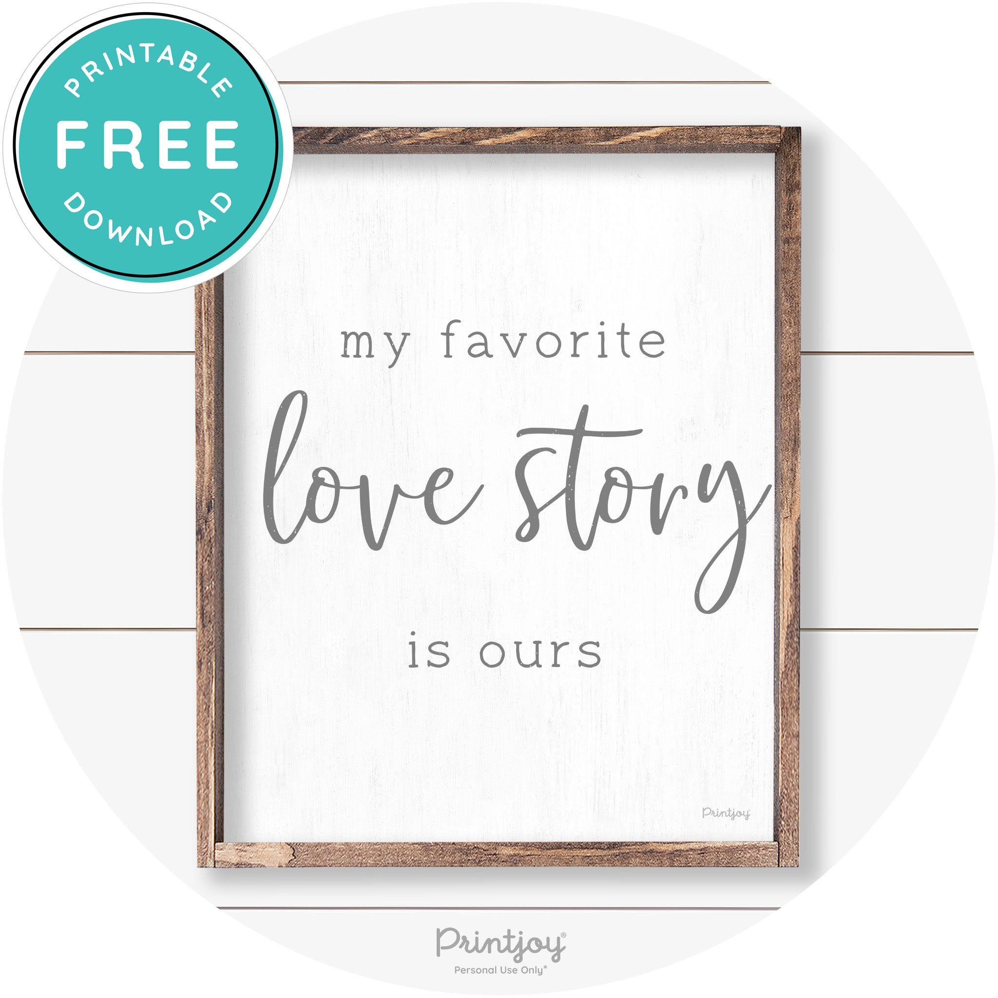 My Favorite Love Story Is Ours Cute Farmhouse Wall Art Free Printable - Printjoy