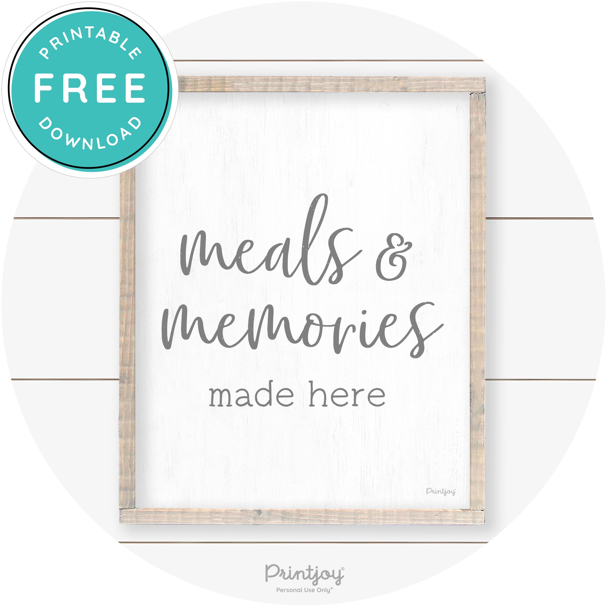 Meals & Memories Made Here Kitchen Farmhouse Wall Art Free Printable - Printjoy