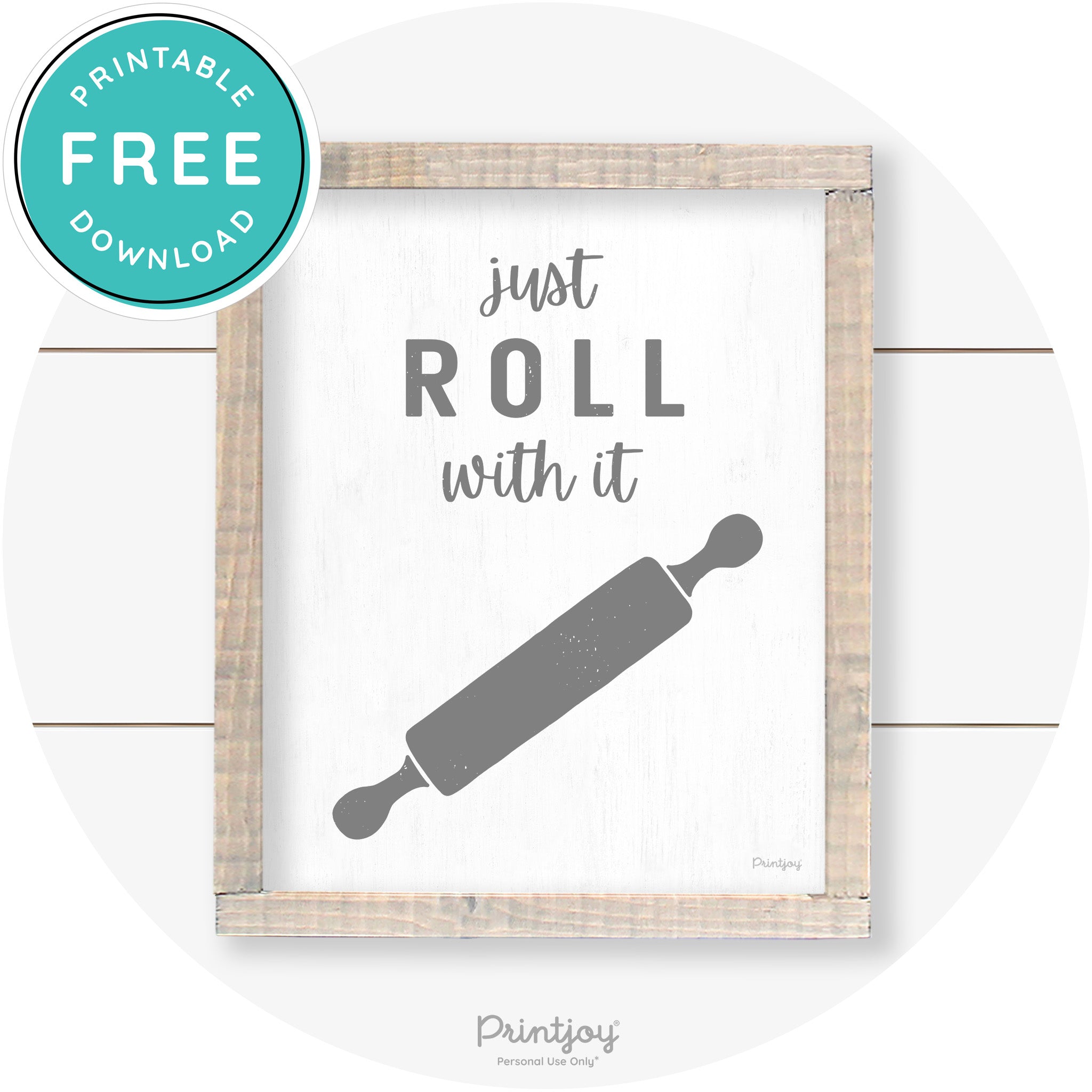 Just Roll With It Rolling Pin Farmhouse Kitchen Art Free Printable - Printjoy
