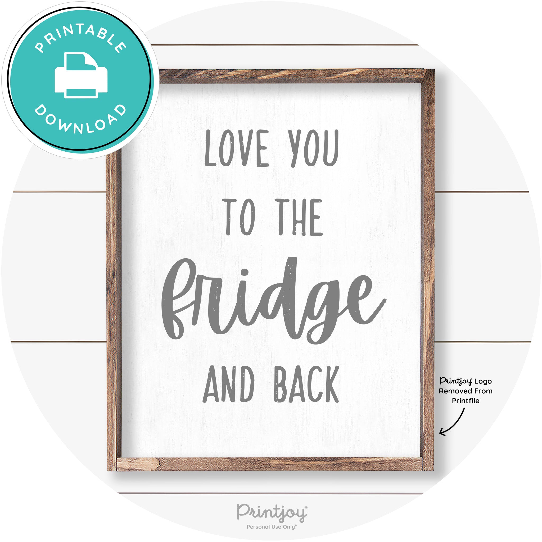 Love You To The Fridge & Back Kitchen Farmhouse Art Free Printable - Printjoy