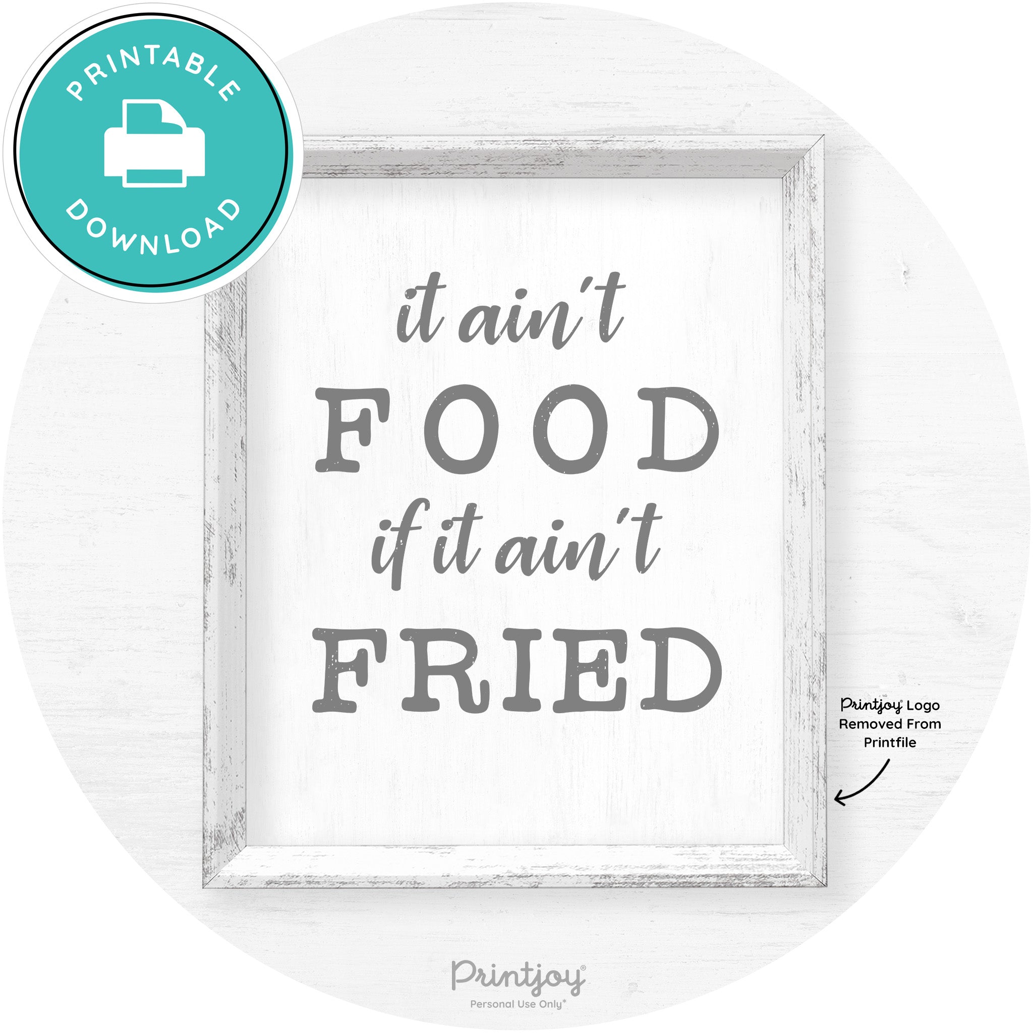 It Ain't Food If It Ain't Fried Kitchen Farmhouse Wall Art Free Printable - Printjoy