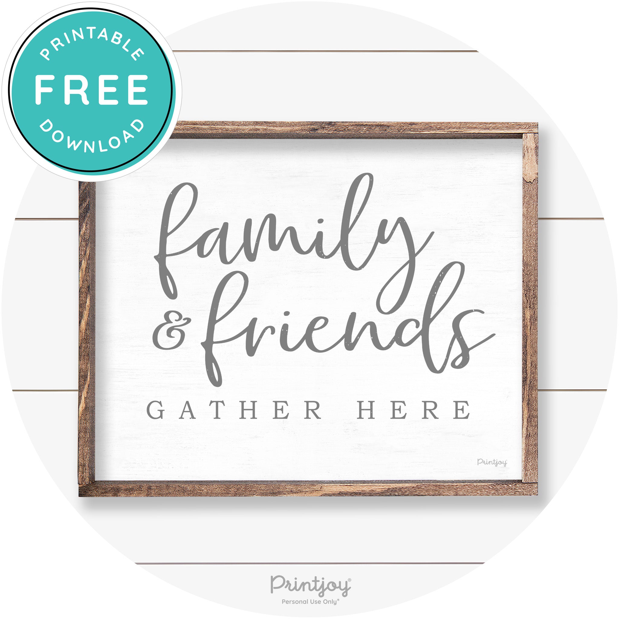 Family & Friends Gather Here Farmhouse Wall Decor Free Printable - Printjoy