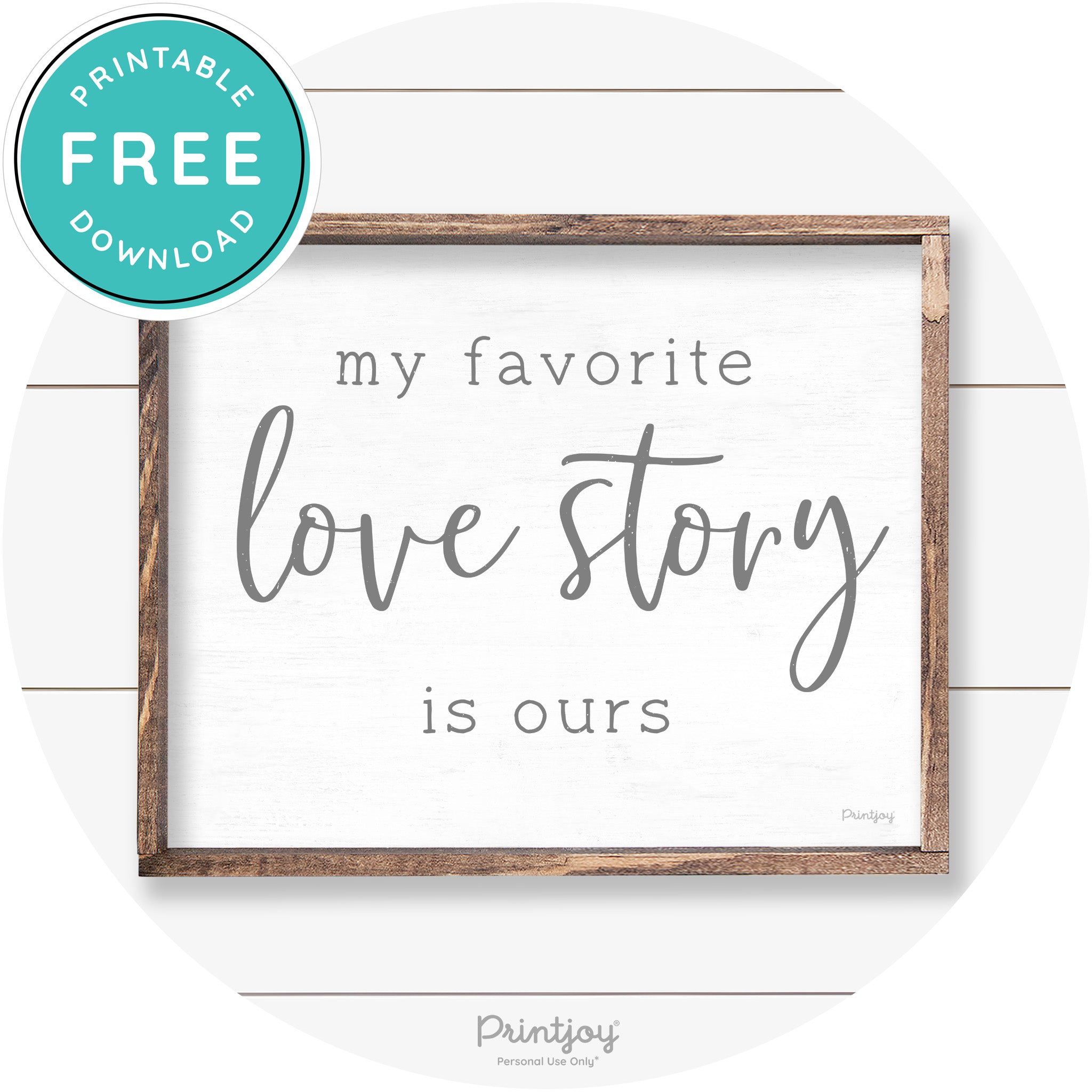 My Favorite Love Story Is Ours Cute Farmhouse Wall Art Free Printable - Printjoy