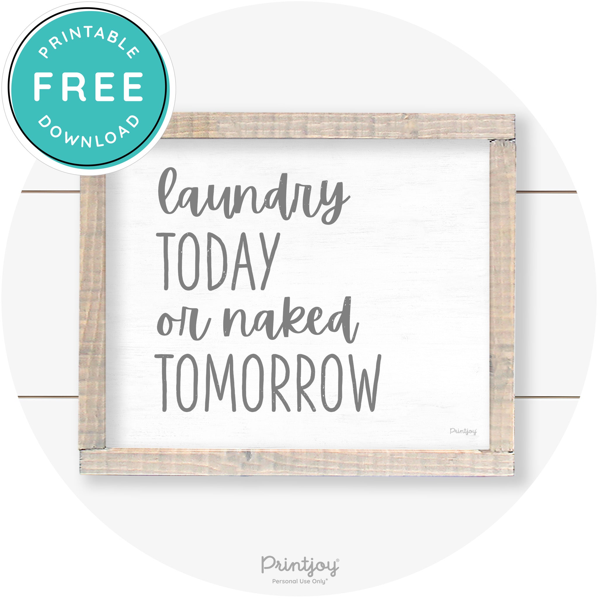 Laundry Today Or Naked Tomorrow Farmhouse Wall Art Free Printable - Printjoy